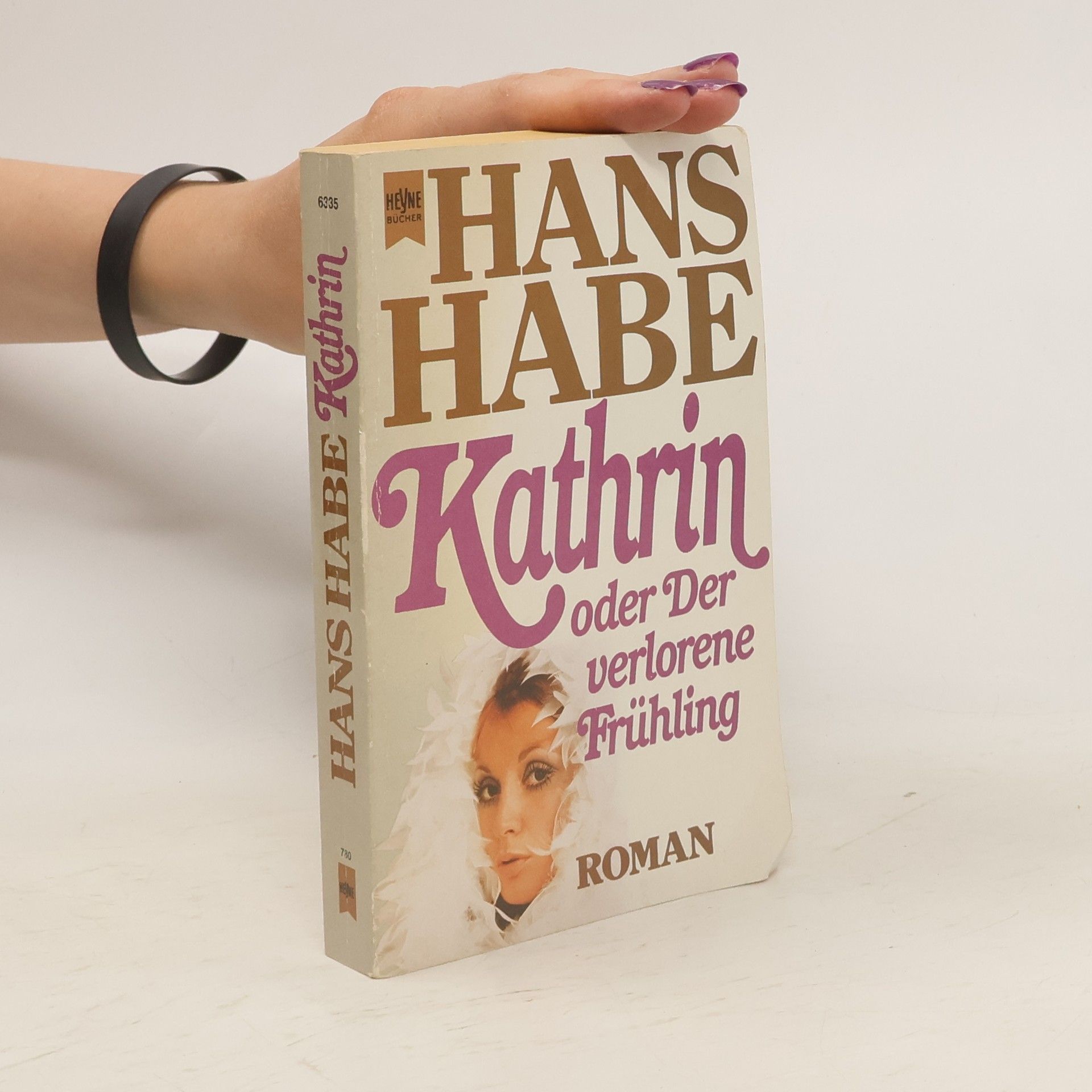 Hans Habe Kathrin oder der verlorene Frühling.