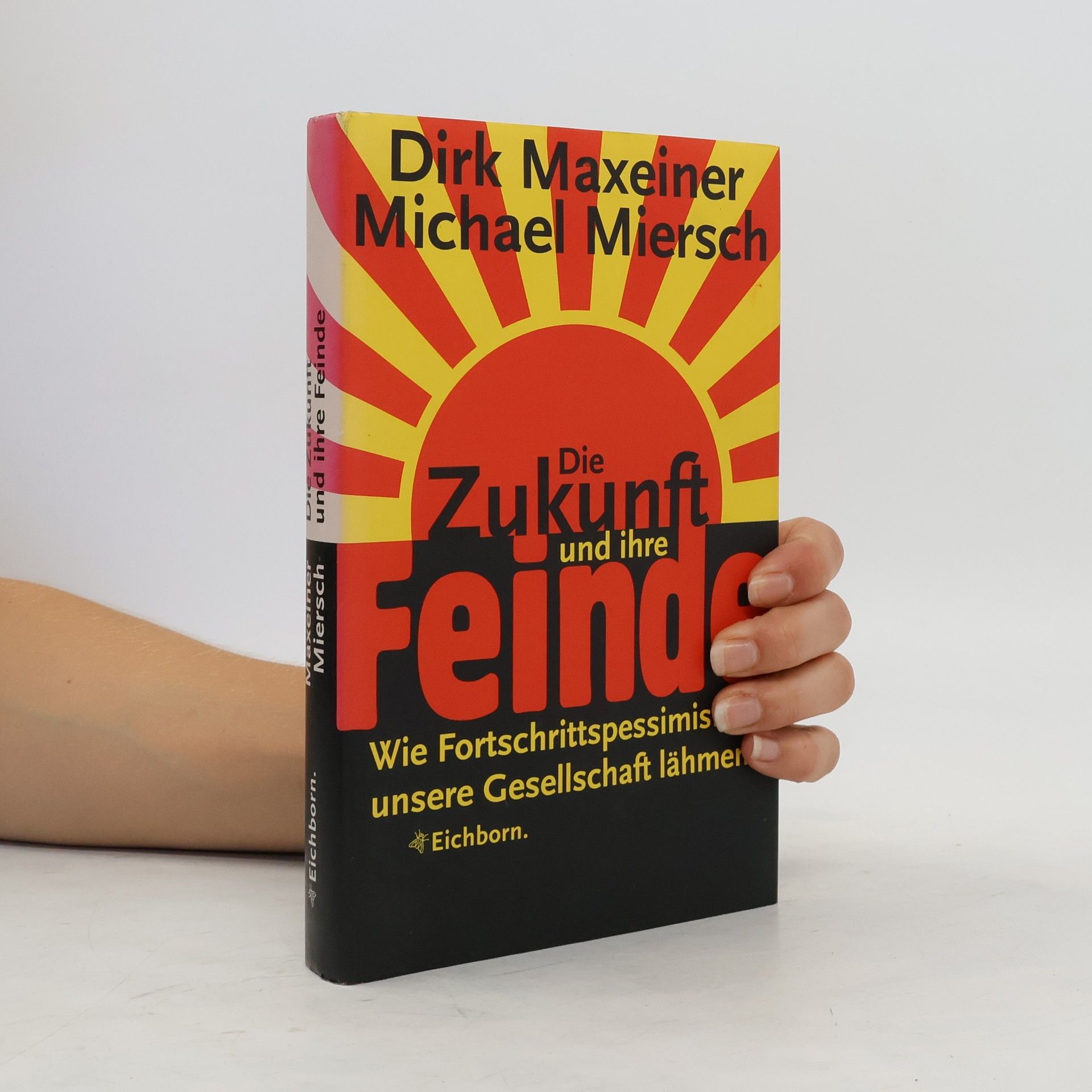 Dirk Maxeiner Die Zukunft und ihre Feinde
