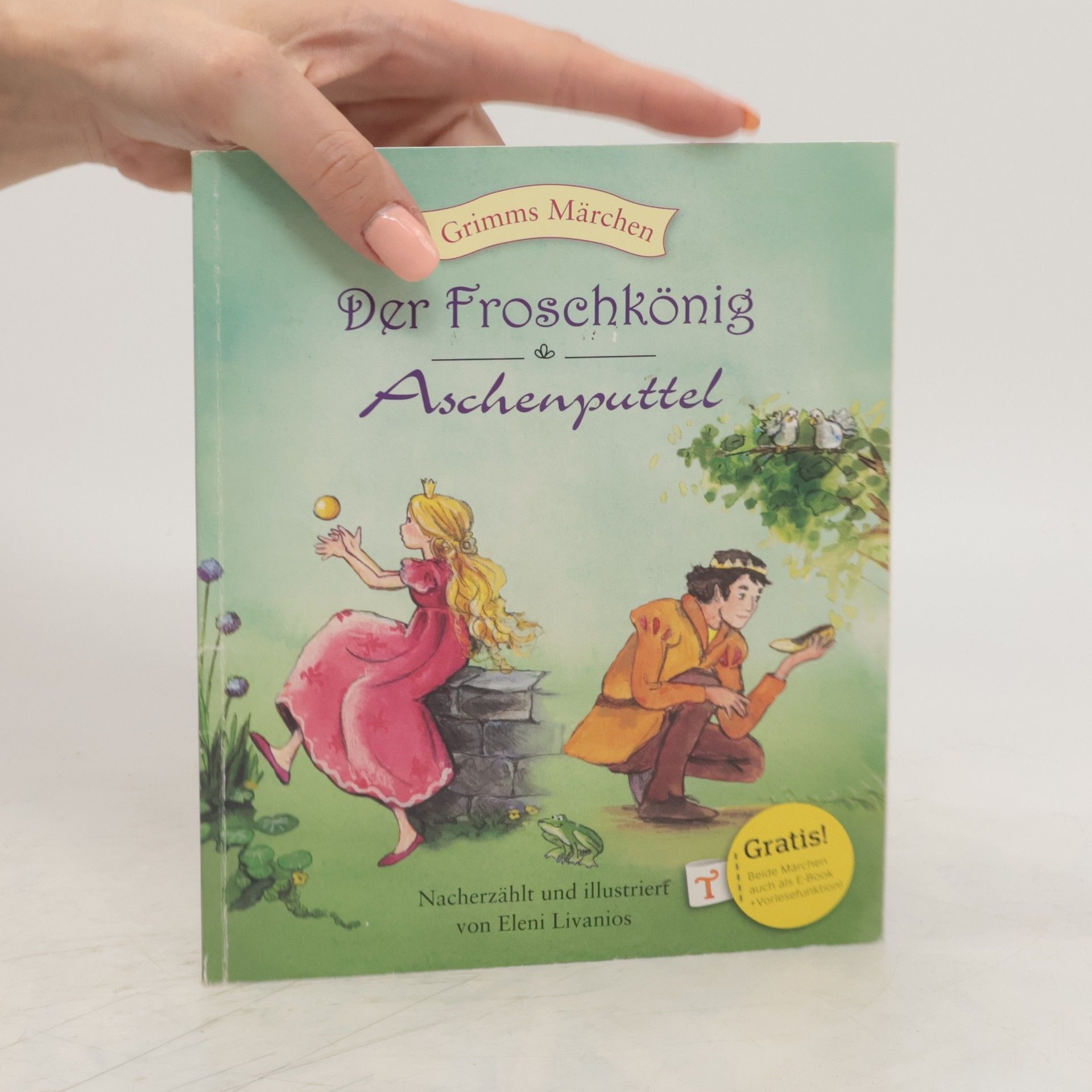 Eleni Livanios Der Froschköng. Aschenputtel