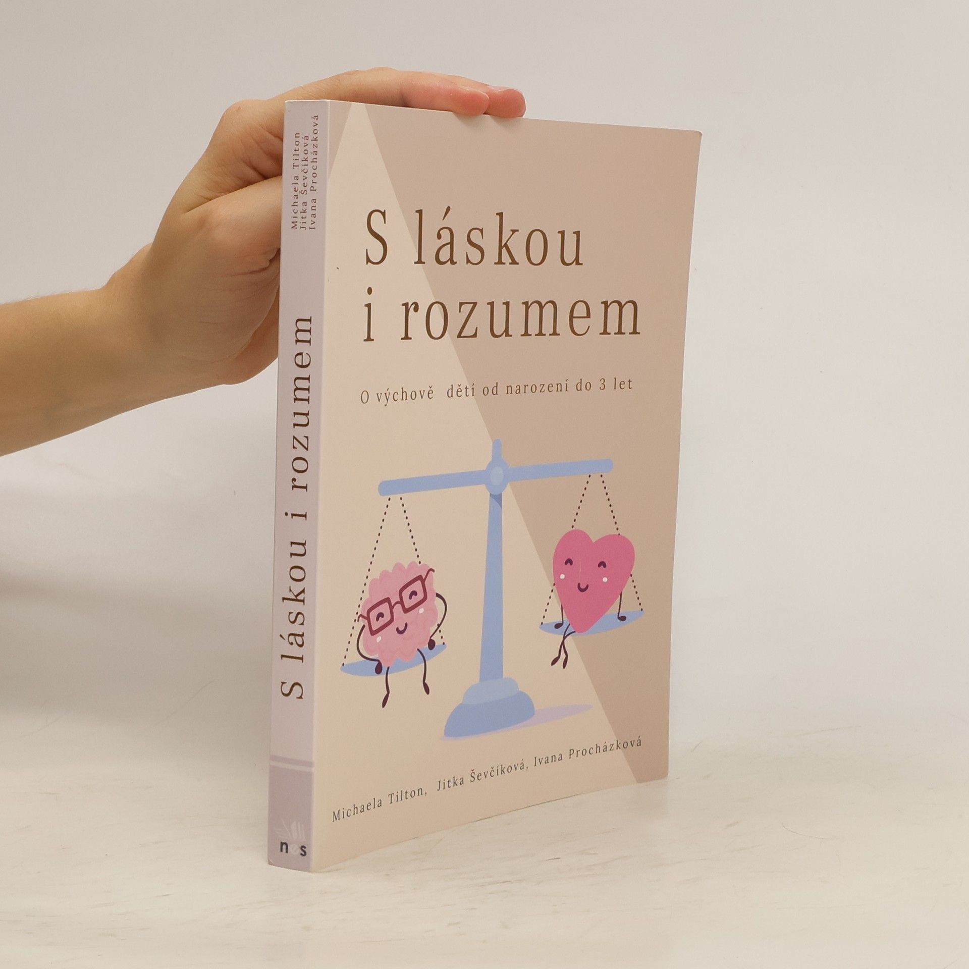 Michaela Tilton S láskou i rozumem : o výchově dětí do 3 let