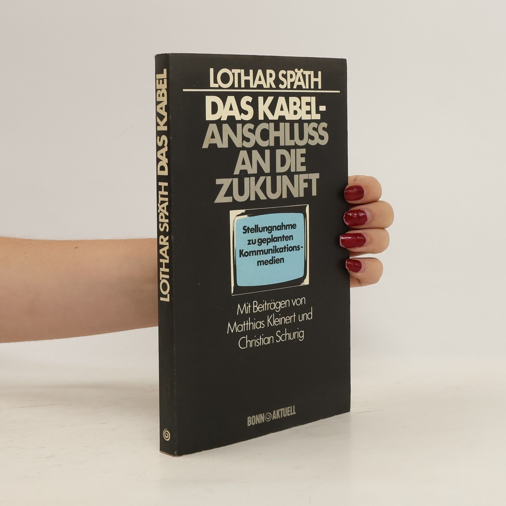 Lothar Späth Das Kabel - Anschluss an die Zukunft