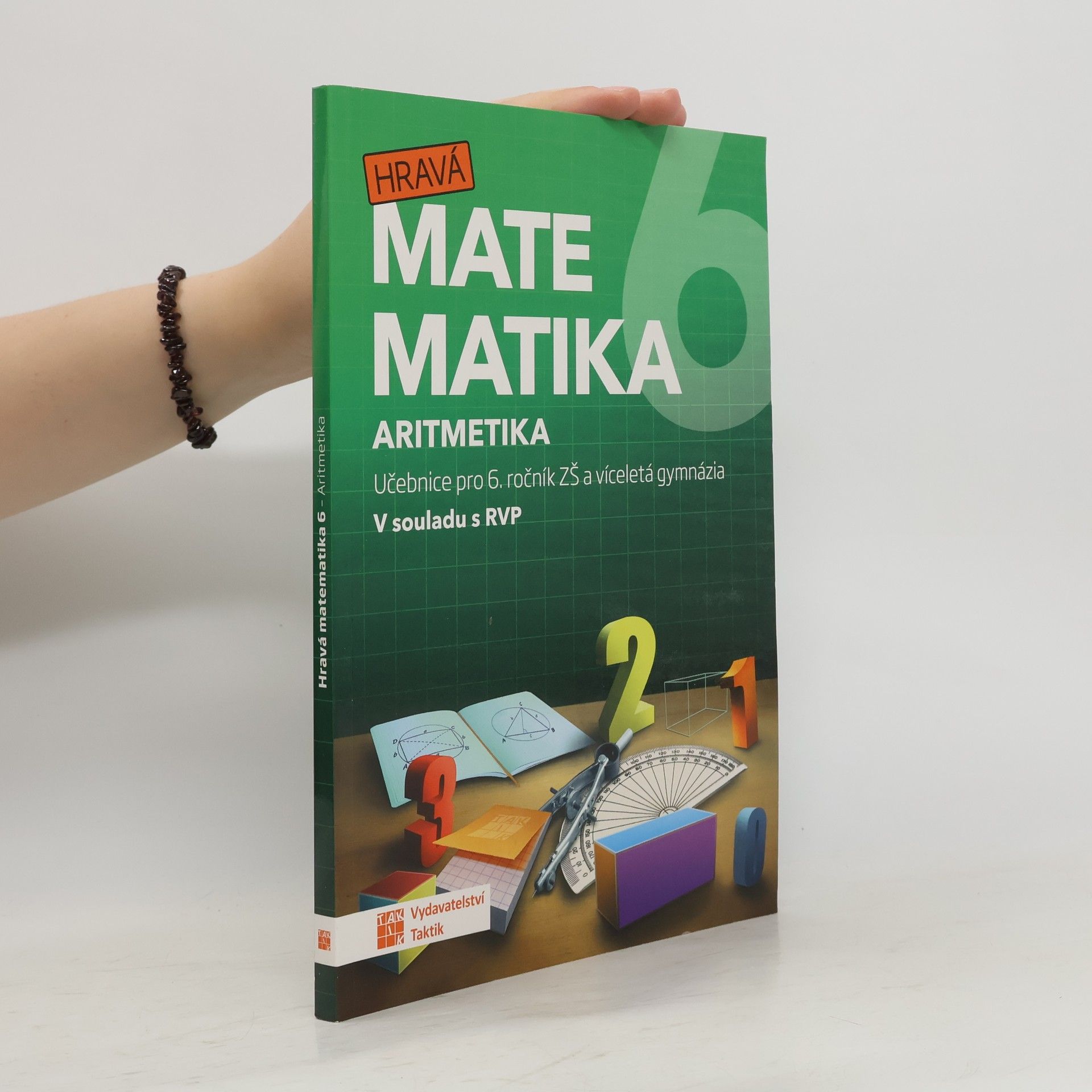 Kolektiv autorů Hravá matematika 6 : učebnice pro 6. ročník ZŠ a víceletá gymnázia. Aritmetika