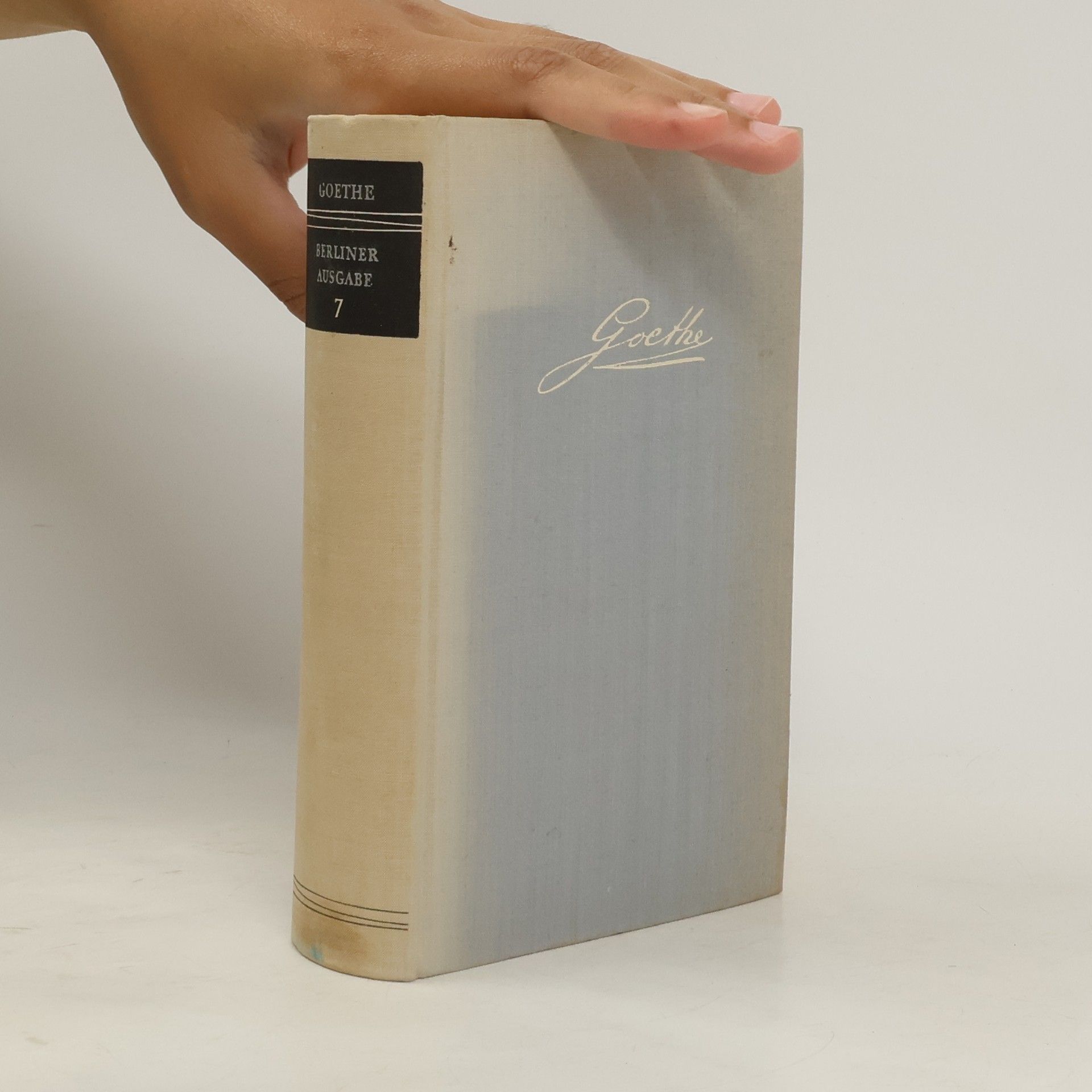 Johann Wolfgang von Goethe Goethe. Berliner Ausgabe 7