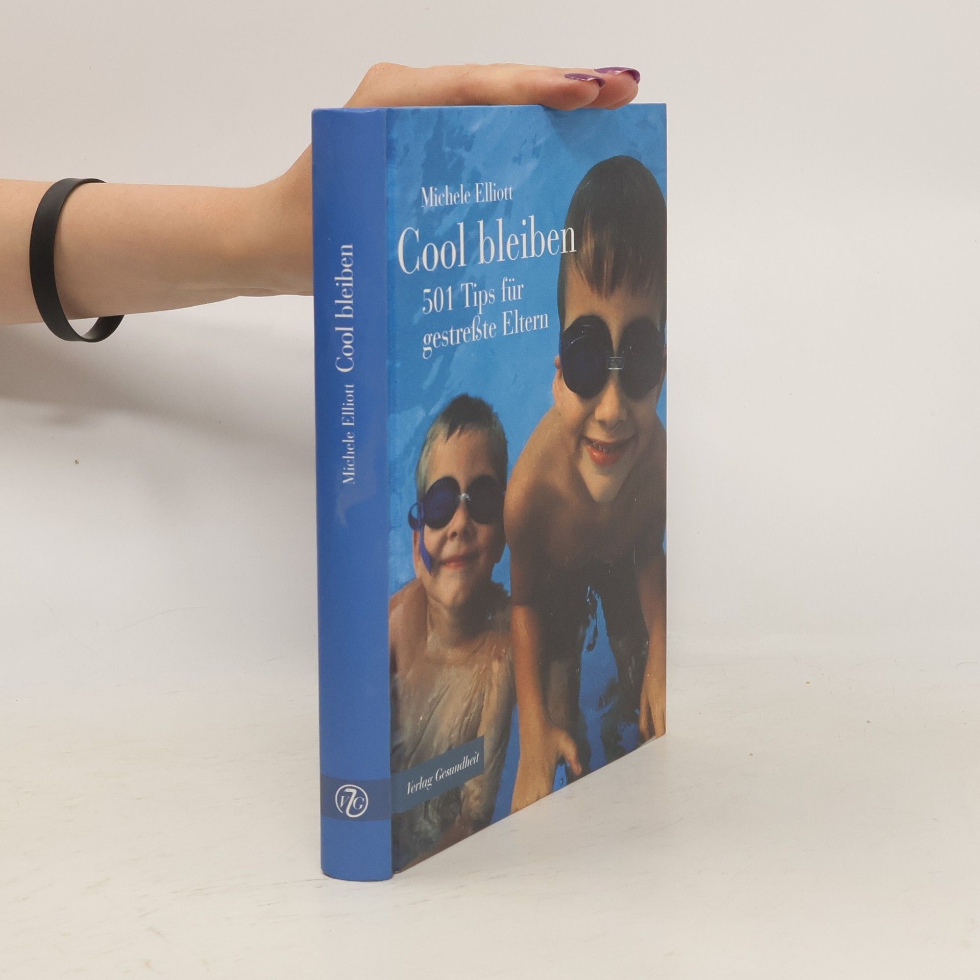 Michele Elliott Cool bleiben. 501 Tips für gestreßte Eltern.