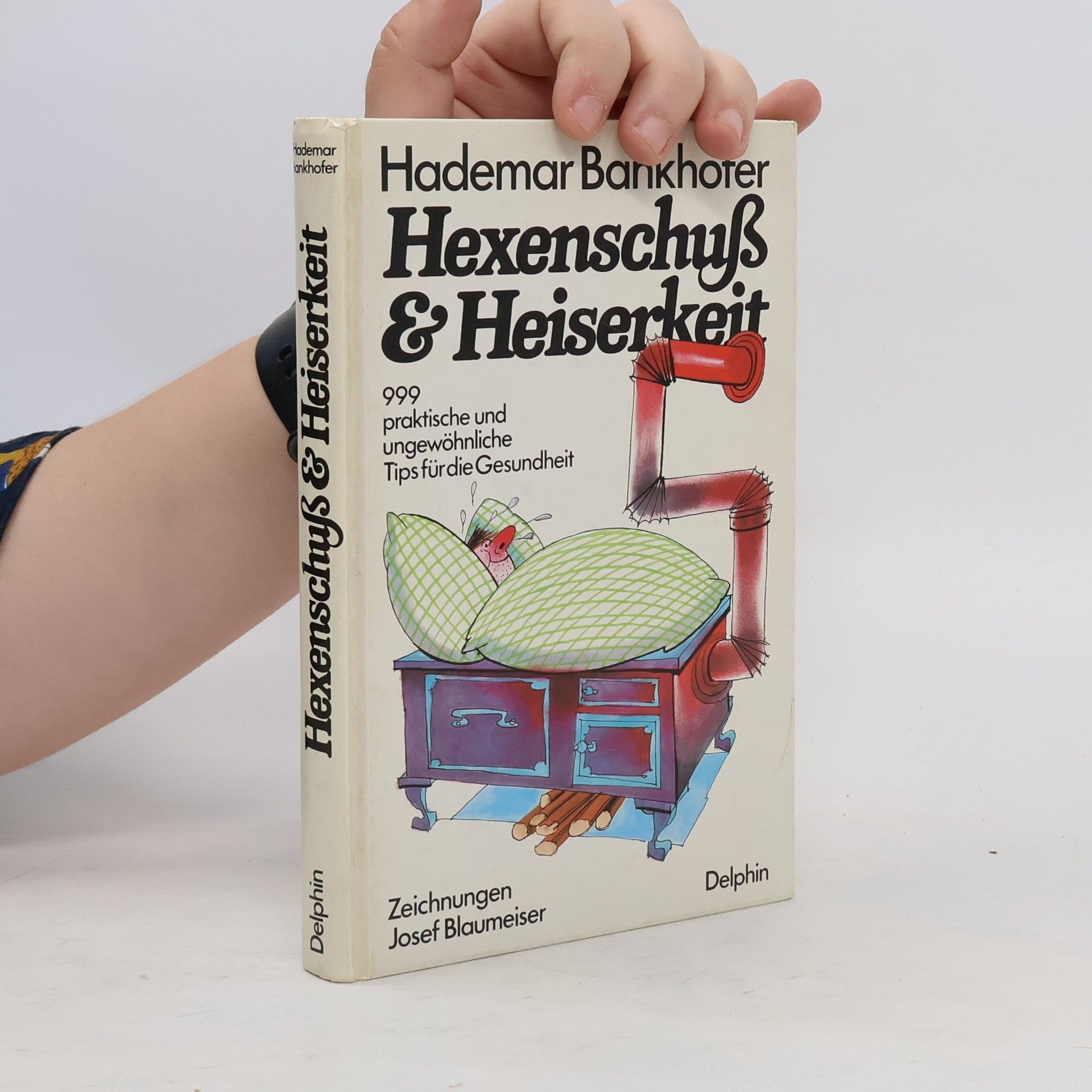 Hademar Bankhofer Hexenschuss & [und] Heiserkeit