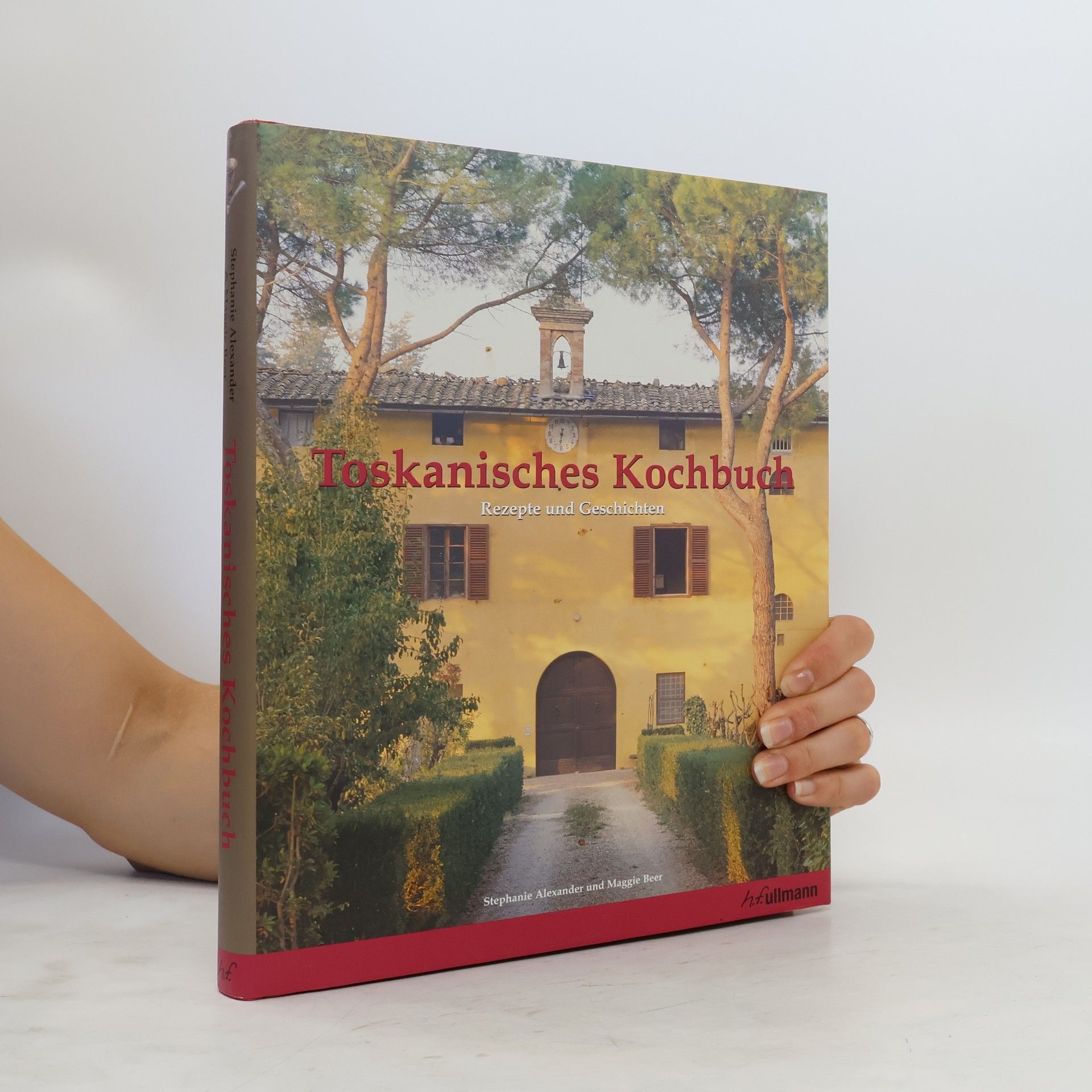 Stephanie Alexander Toskanisches Kochbuch
