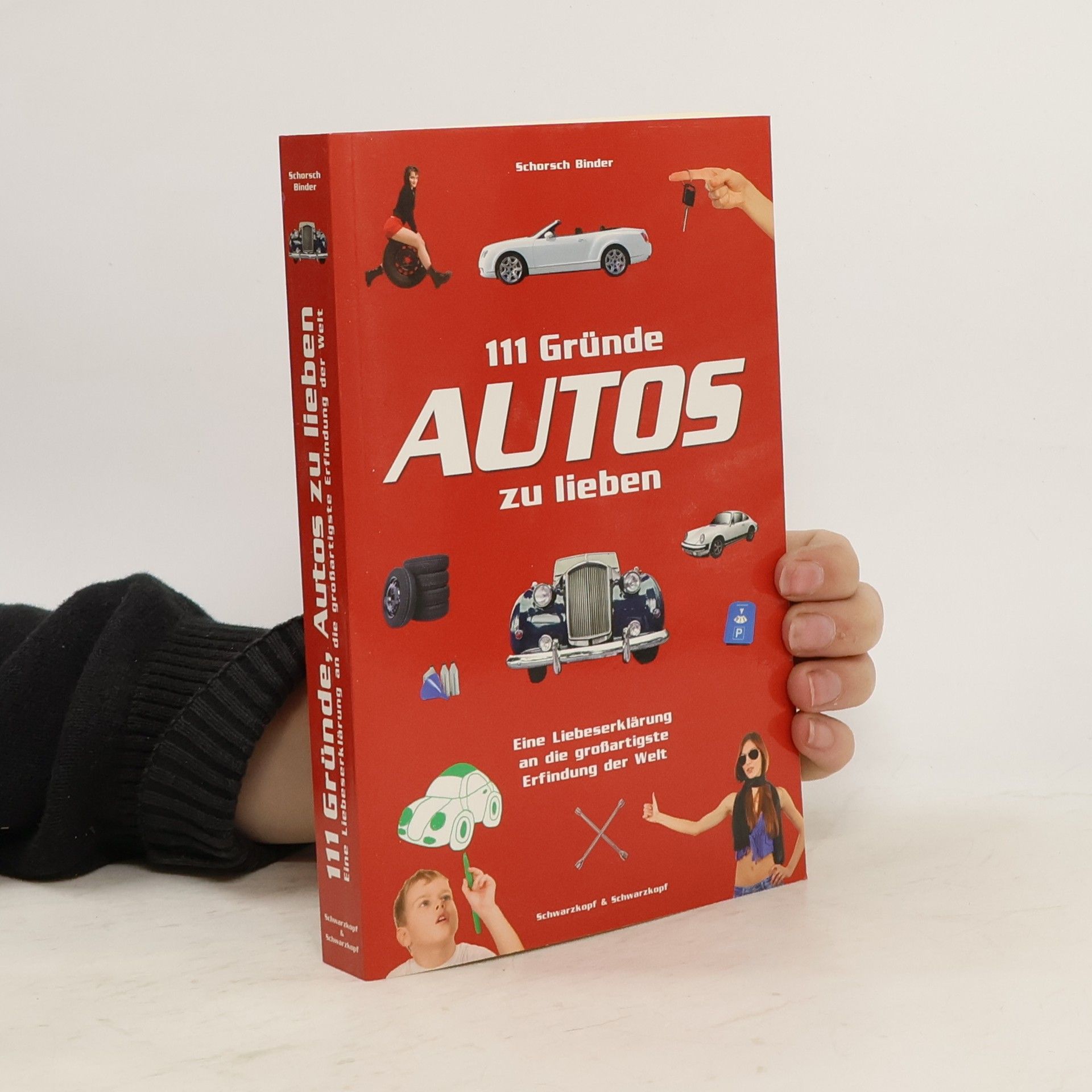 Schorsch Binder 111 Gründe, Autos zu lieben