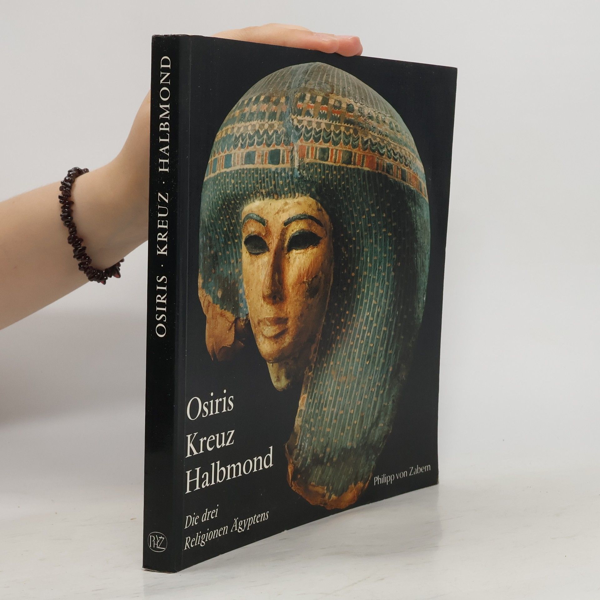 Emma Brunner-Traut Osiris, Kreuz und Halbmond. Die drei Religionen Ägyptens
