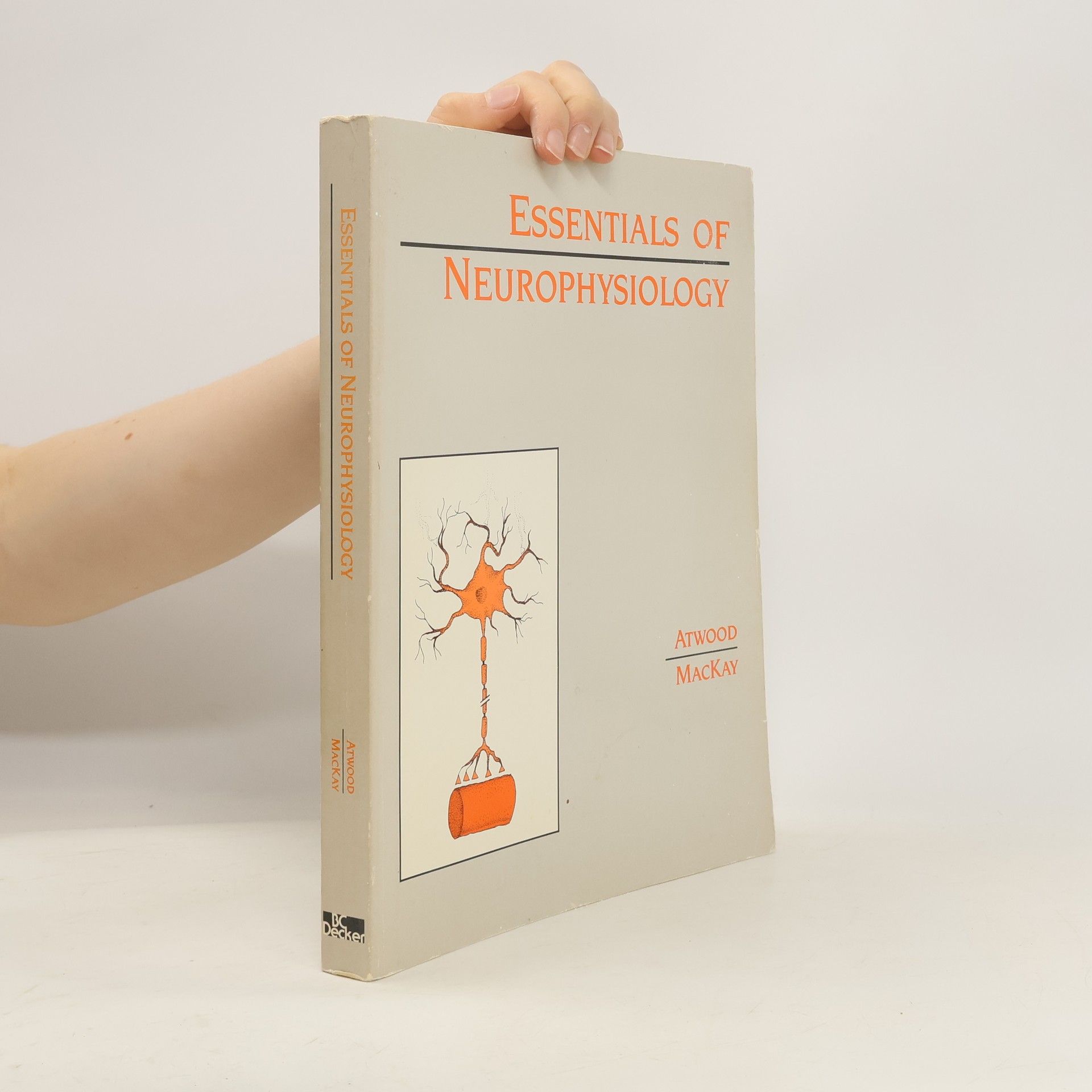 Harold L. Atwood Essentials of Neurophysiology