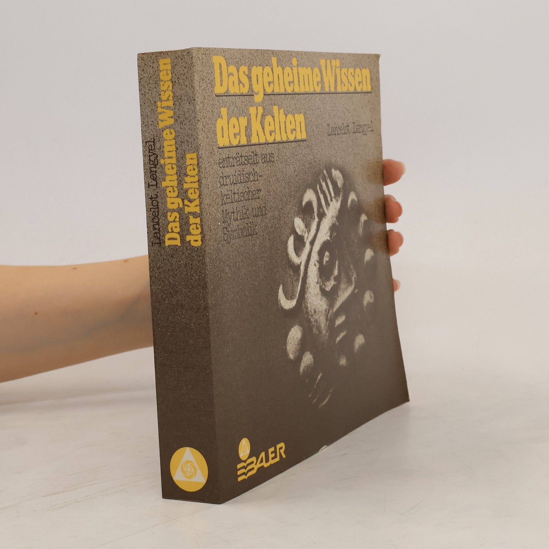 Lancelot Lengyel Das geheime Wissen der Kelten. Enträtselt aus druidisch-keltischer Mythik und Symbolik