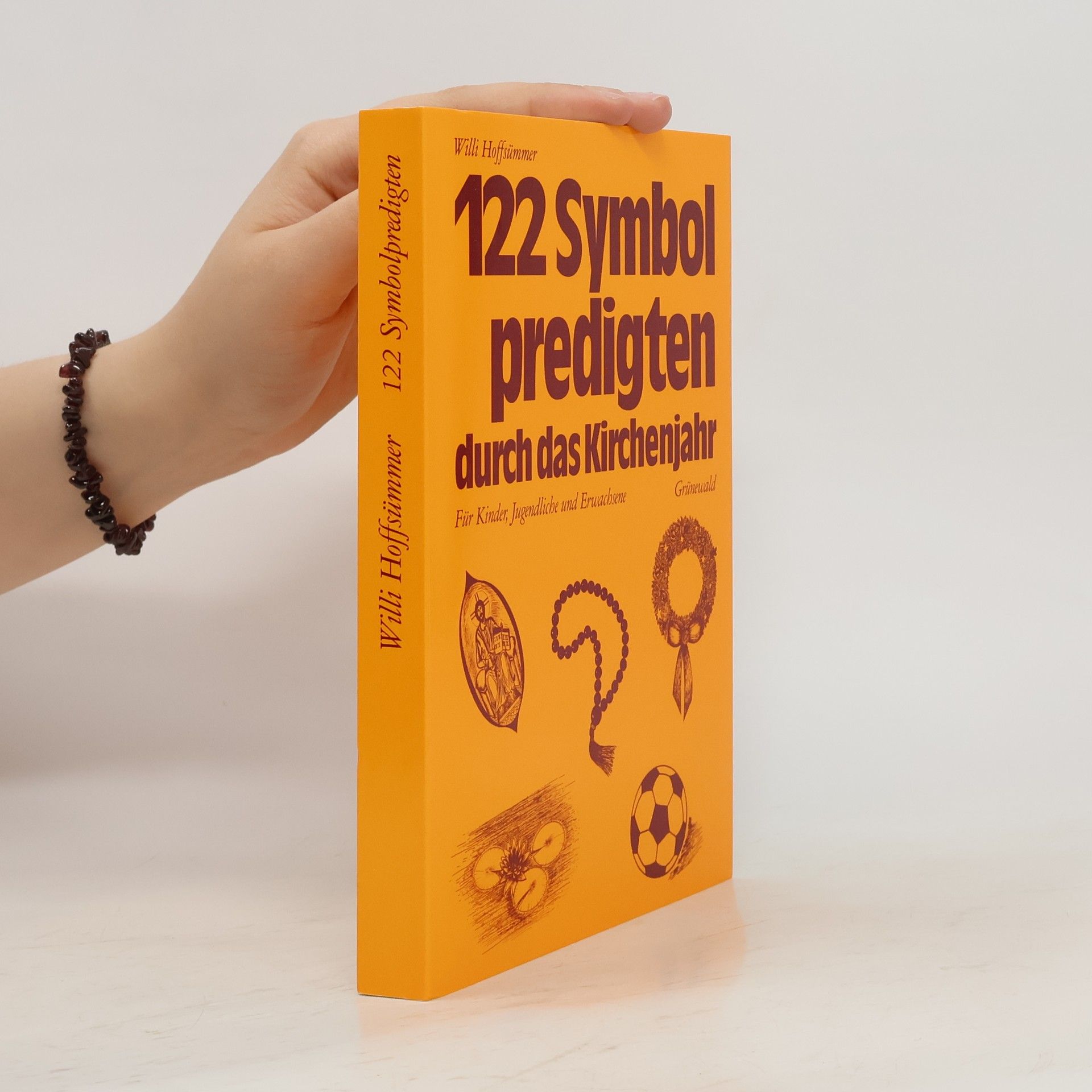 Willi Hoffsümmer 122 Symbolpredigten durch das Kirchenjahr