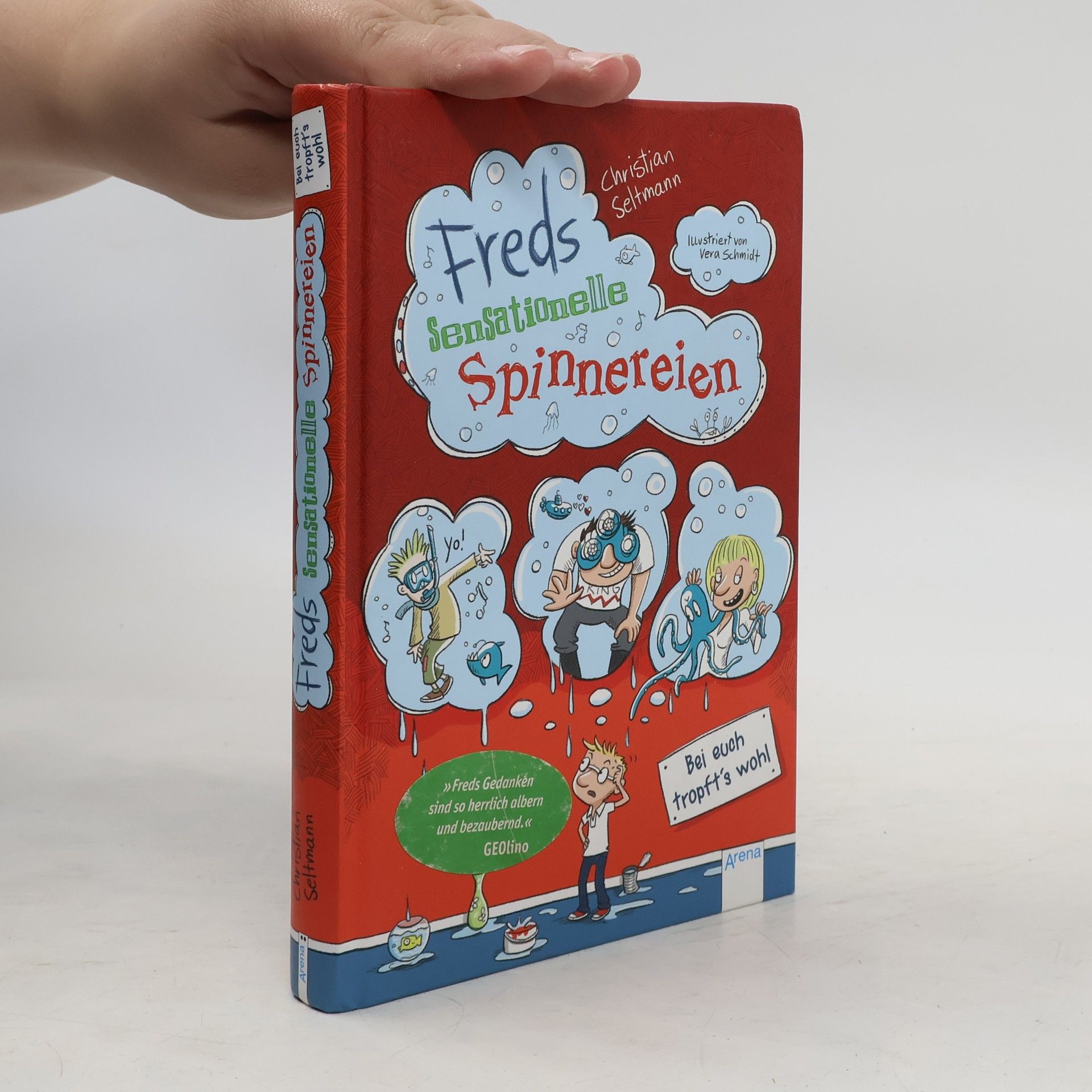Christian Seltmann Freds sensationelle Spinnereien - bei euch tropft's wohl