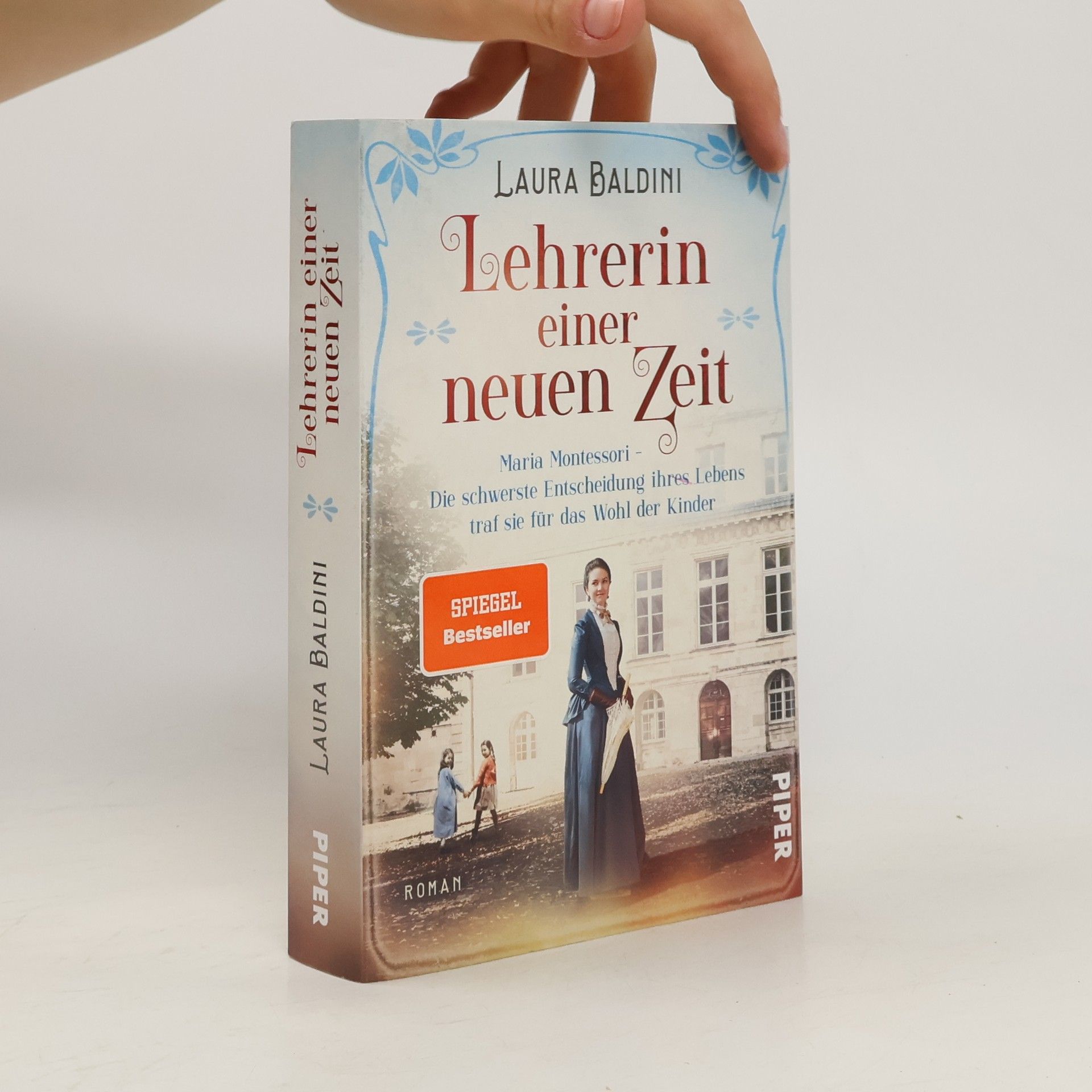 Laura Baldini Lehrerin einer neuen Zeit : Maria Montessori - die schwerste Entscheidung ihres Lebens traf sie für das Wohl der Kinder