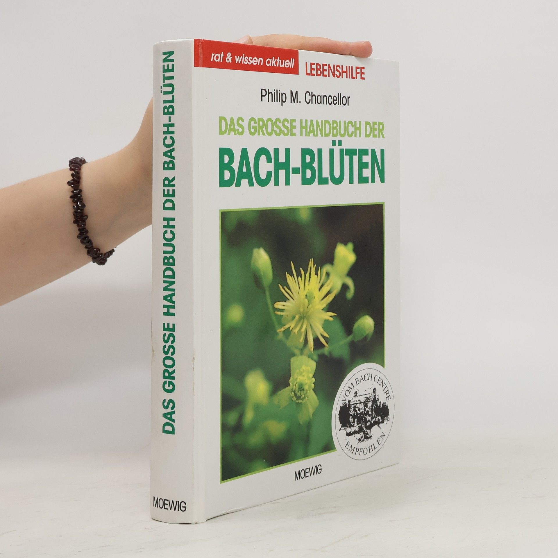 Philip M. Chancellor Das grosse Handbuch der Bach-Blüten
