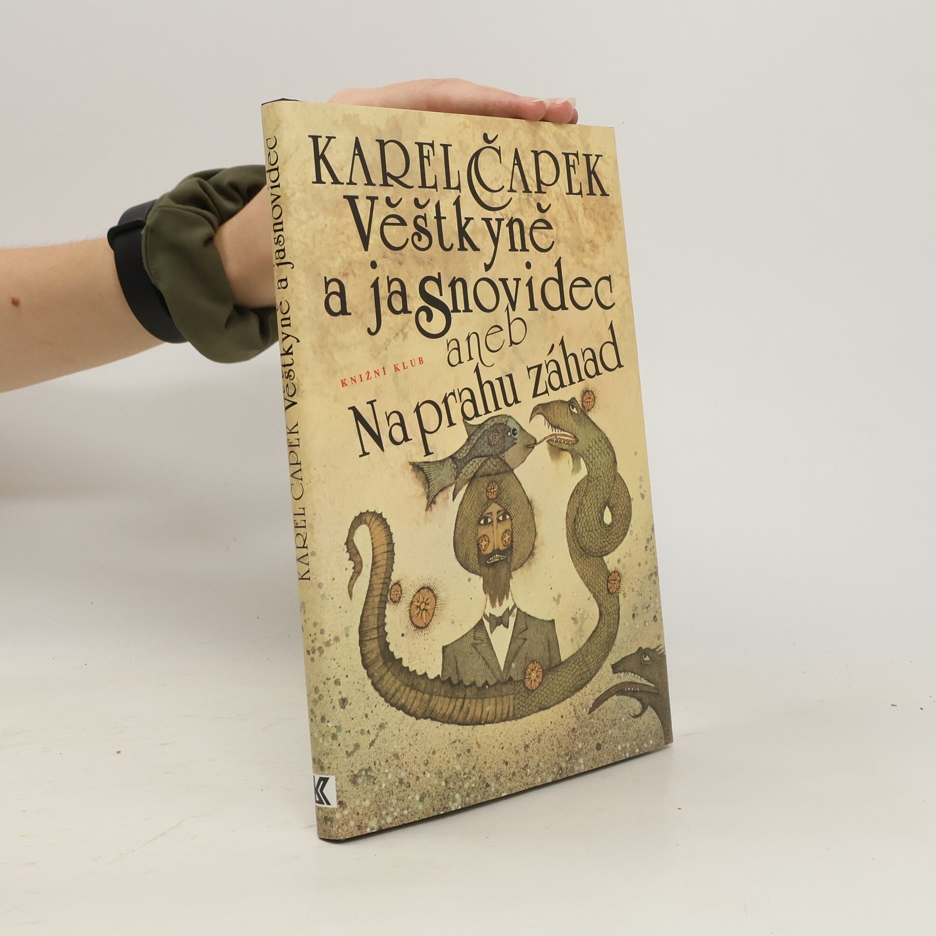 Karel Čapek Věštkyně a jasnovidec aneb Na prahu záhad