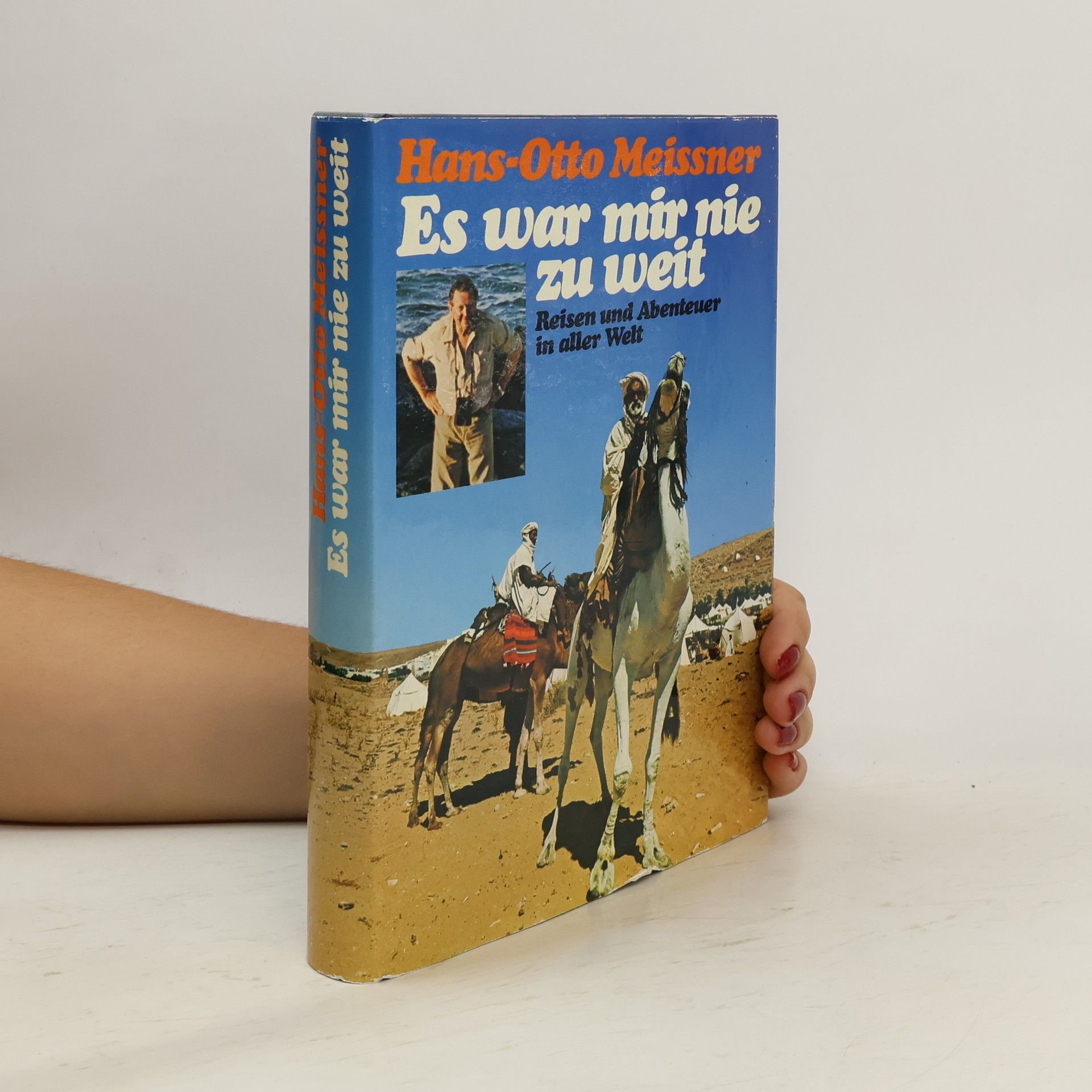 Hans-Otto Meissner Es war mir nie zu weit