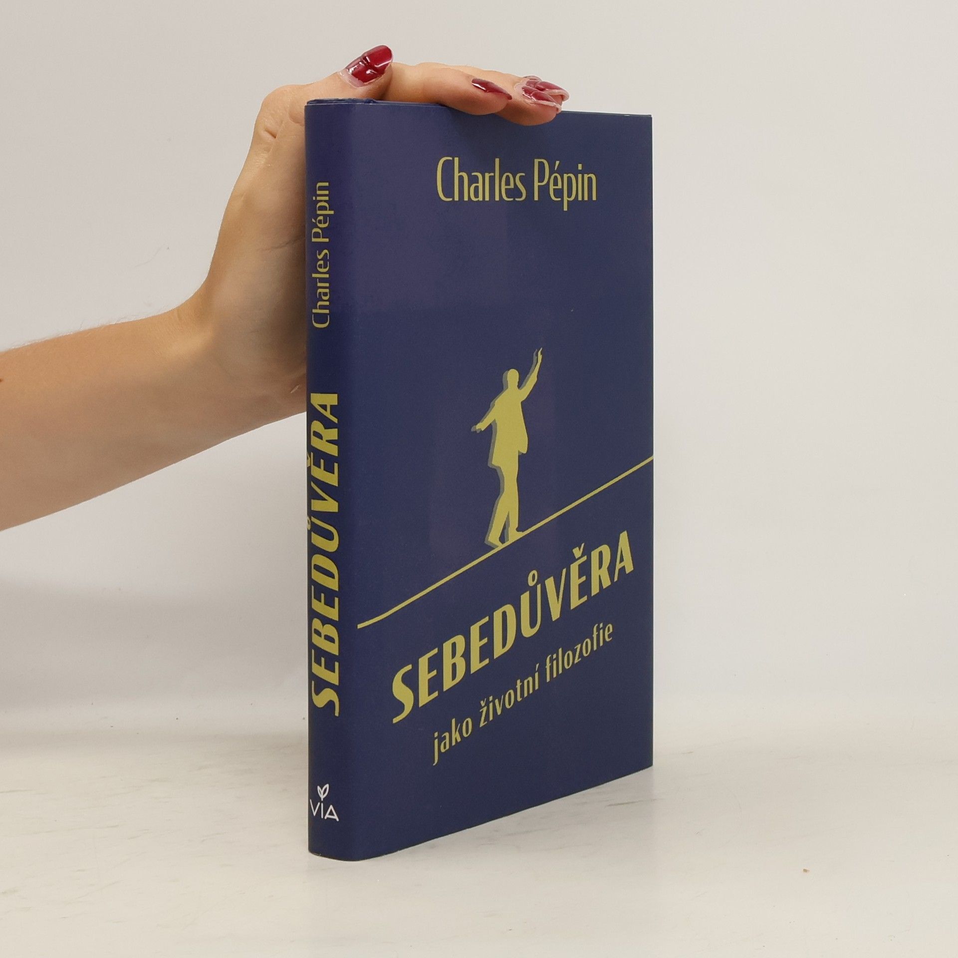 Charles Pépin Sebedůvěra jako životní filozofie