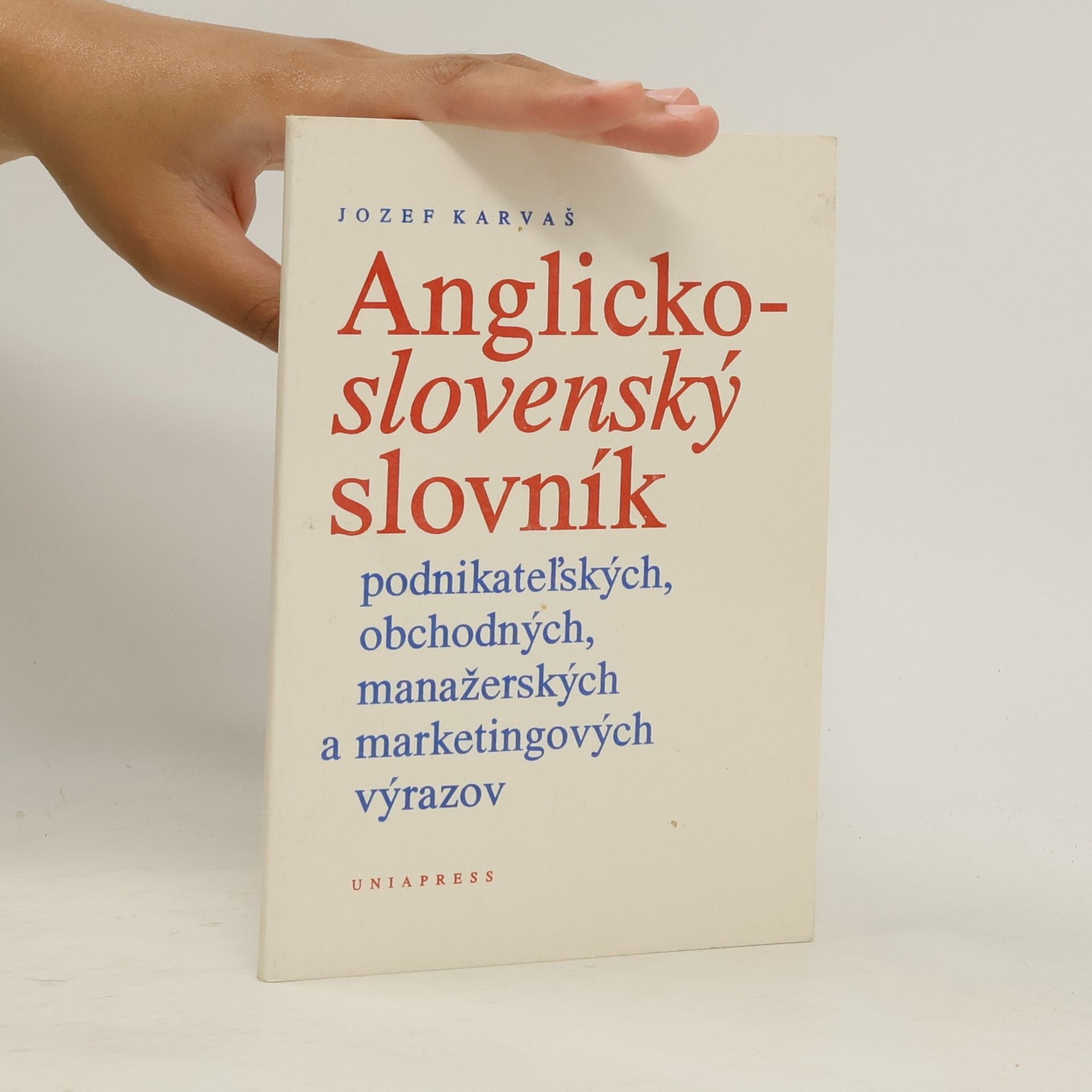 Jozef Karvaš Anglicko-slovenský slovník podnikateľských, obchodných, manažerských a marketingových výrazov