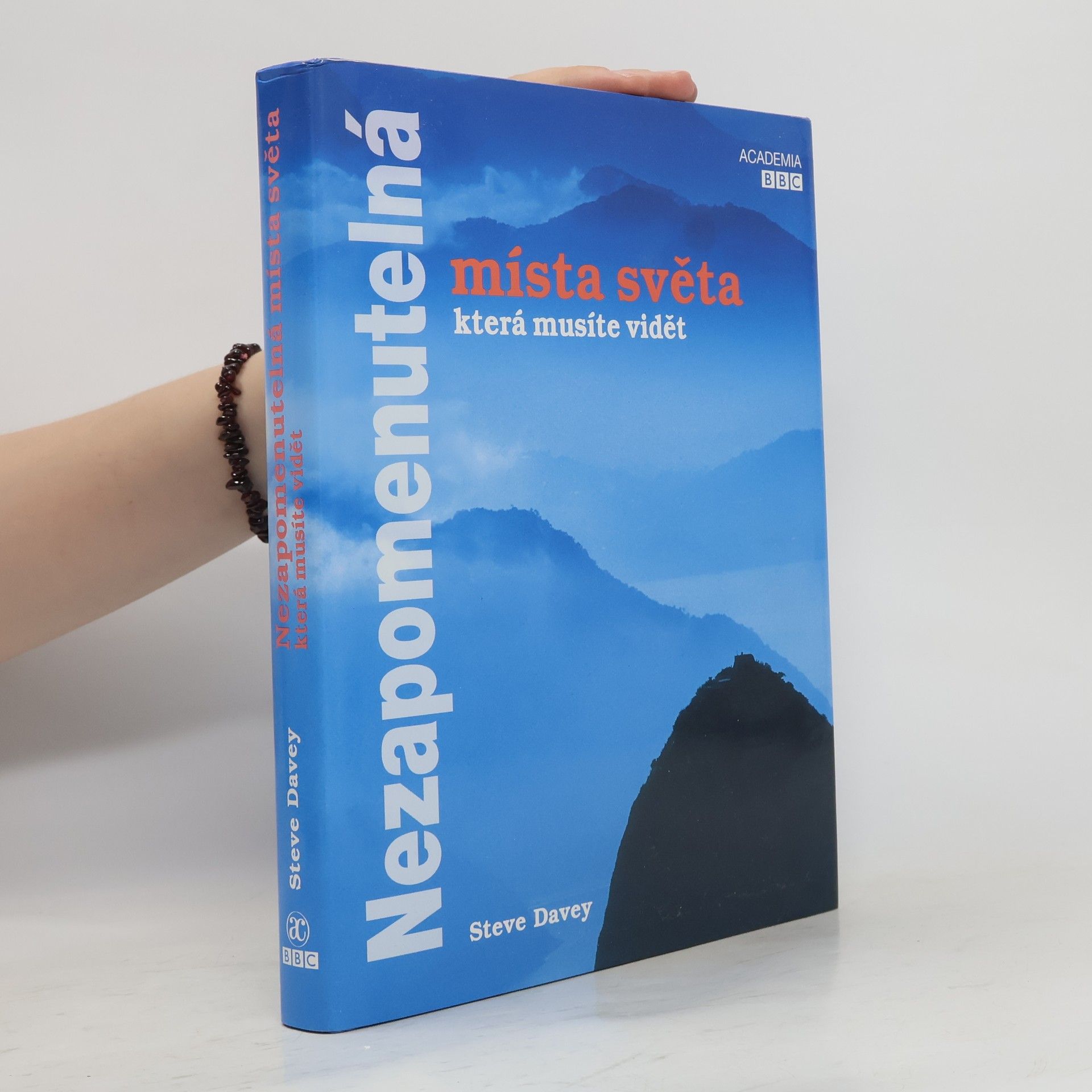Steve Davey Nezapomenutelná místa světa, která musíte vidět