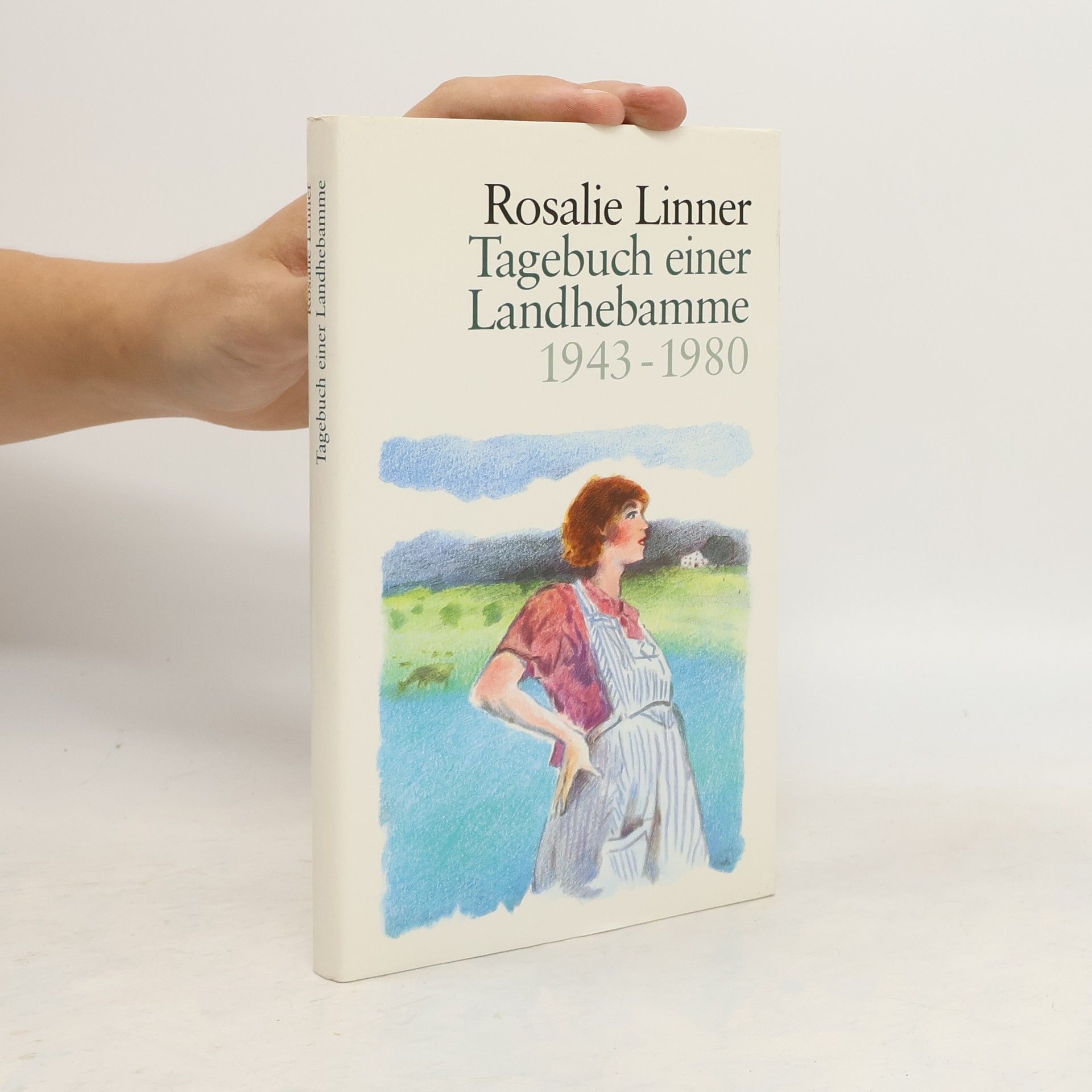 Rosalie Linner Tagebuch einer Landhebamme 1943-1980