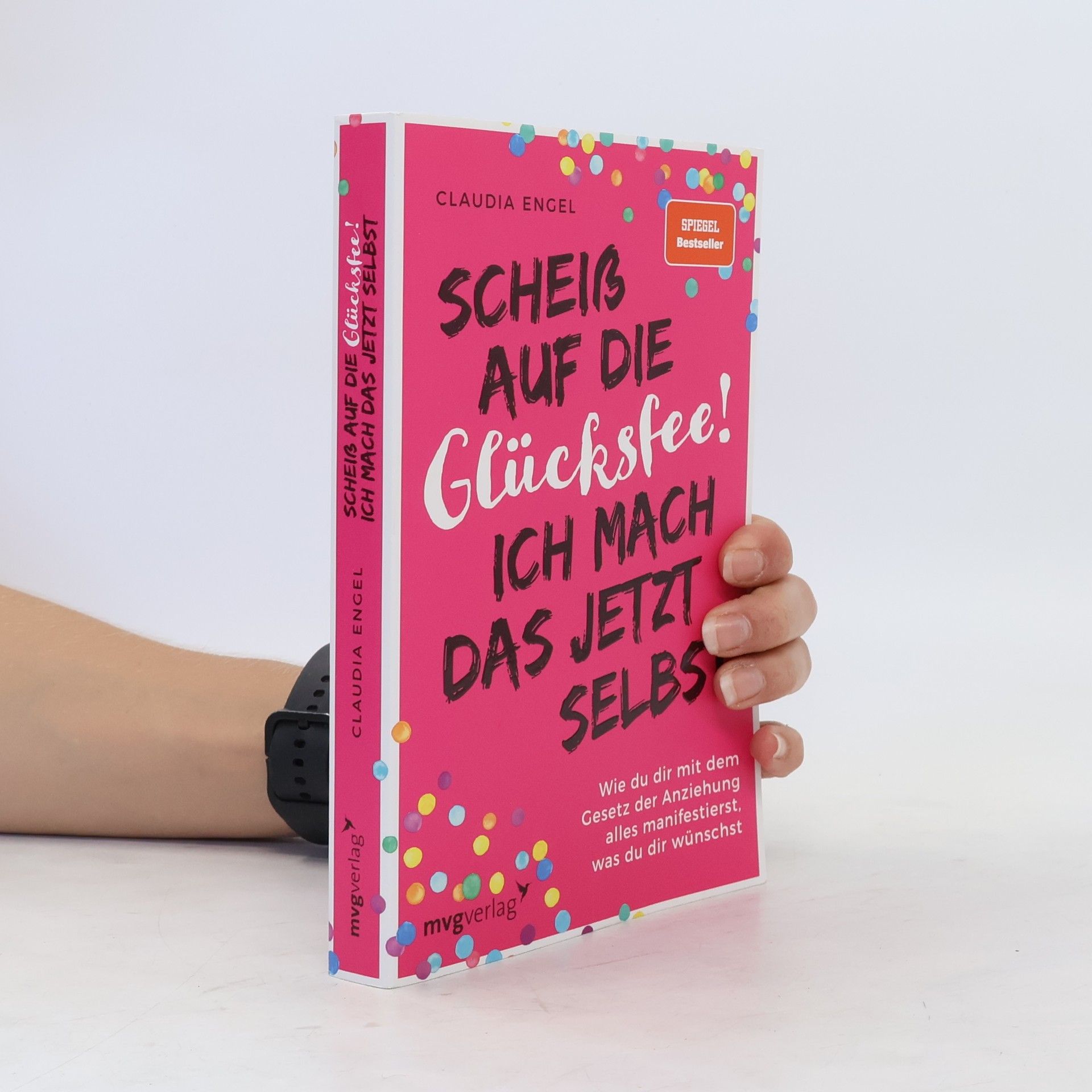 Claudia Engel Scheiß auf die Glücksfee! Ich mach das jetzt selbst