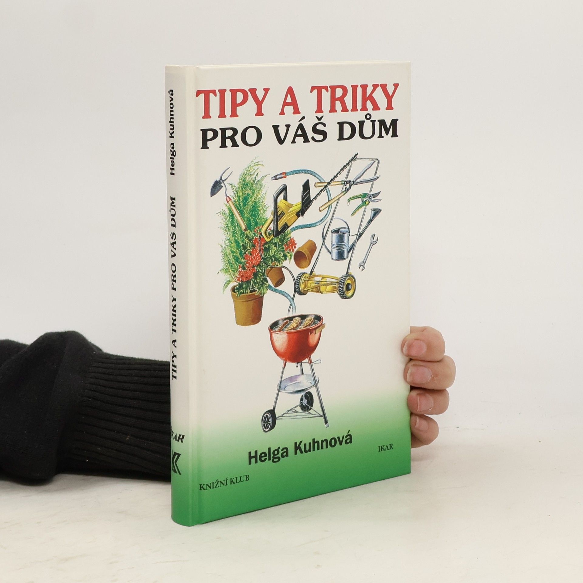 Helga Kuhn Tipy a triky pro váš dům