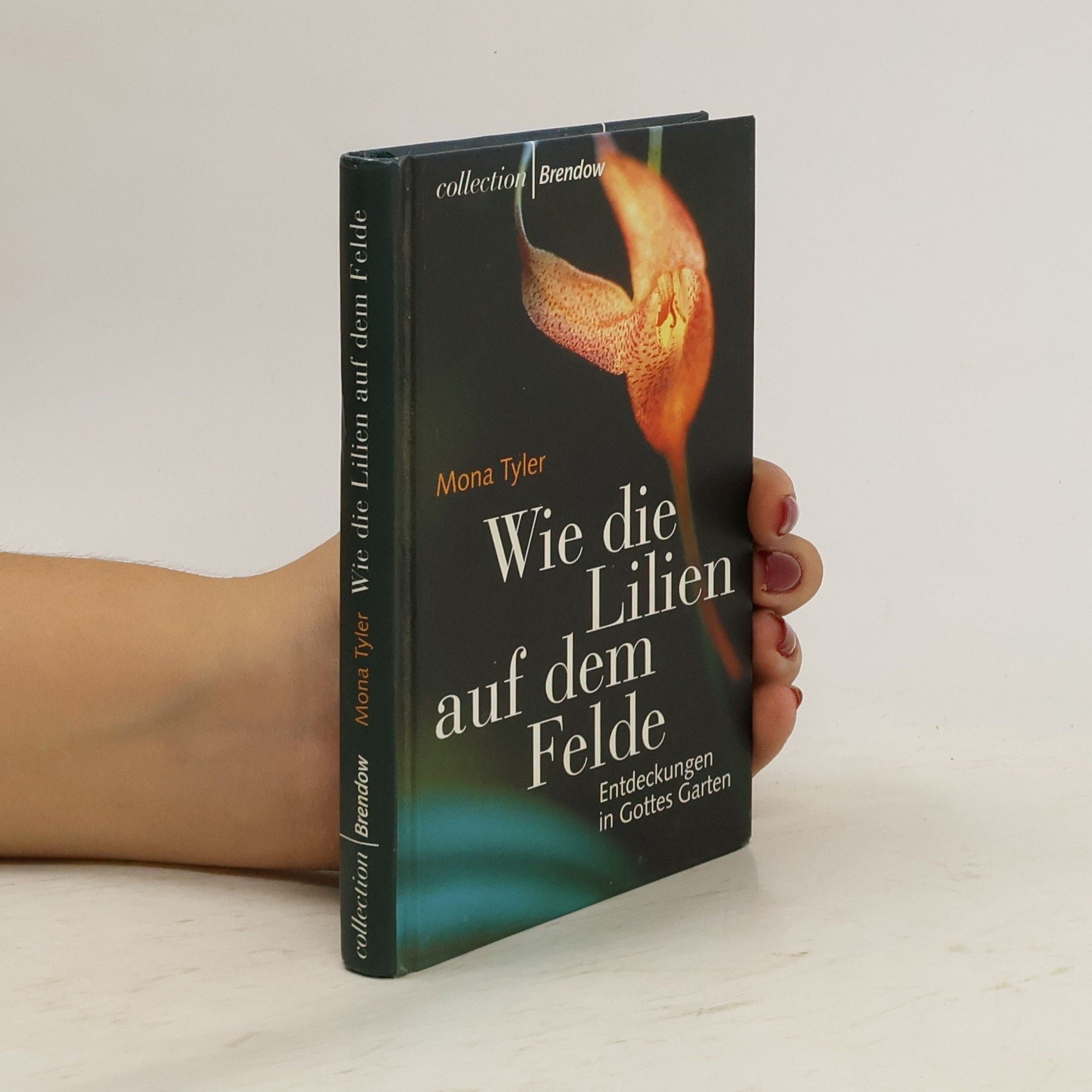 Mona Tyler Wie die Lilien auf dem Felde