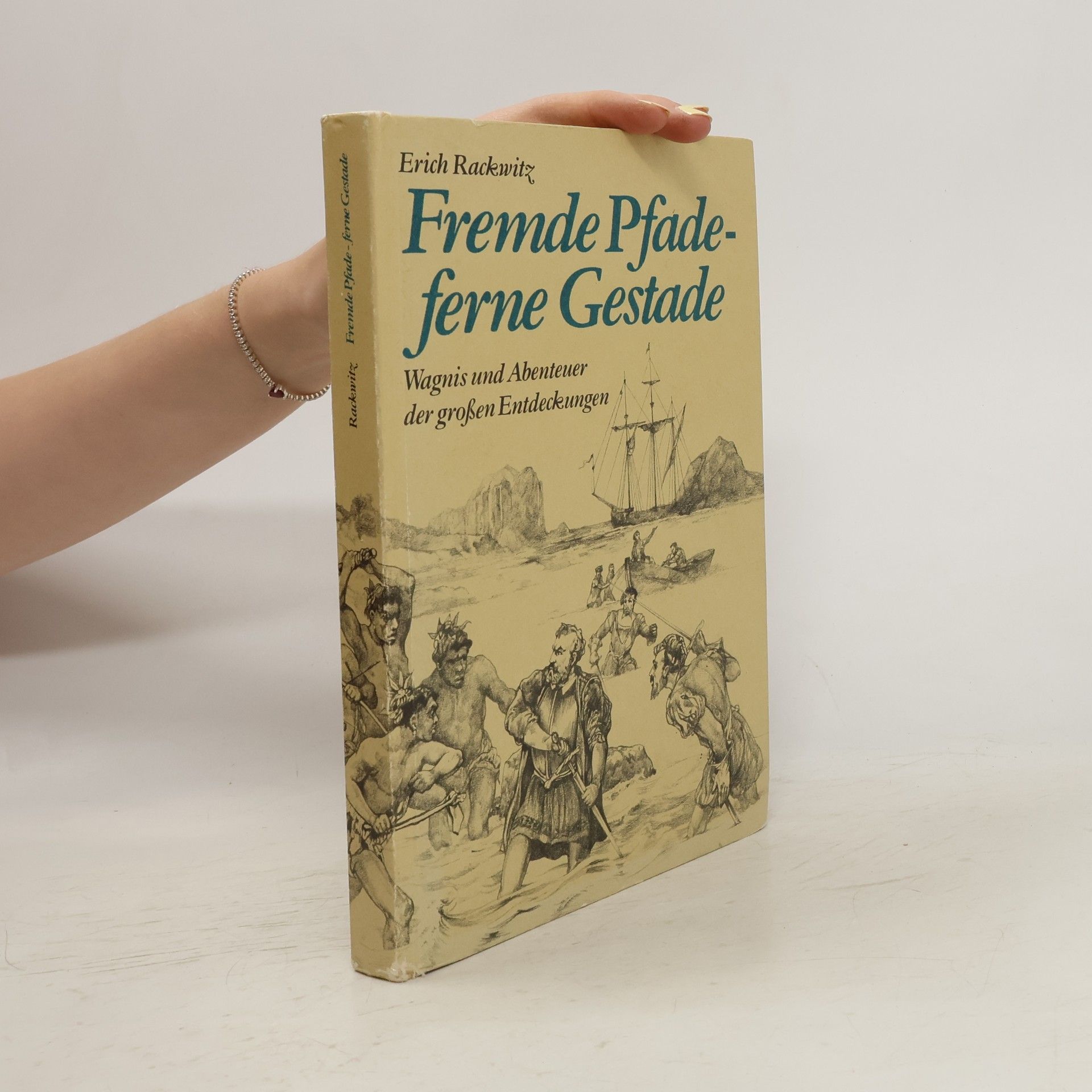 Erich Rackwitz Fremde Pfade - ferne Gestade