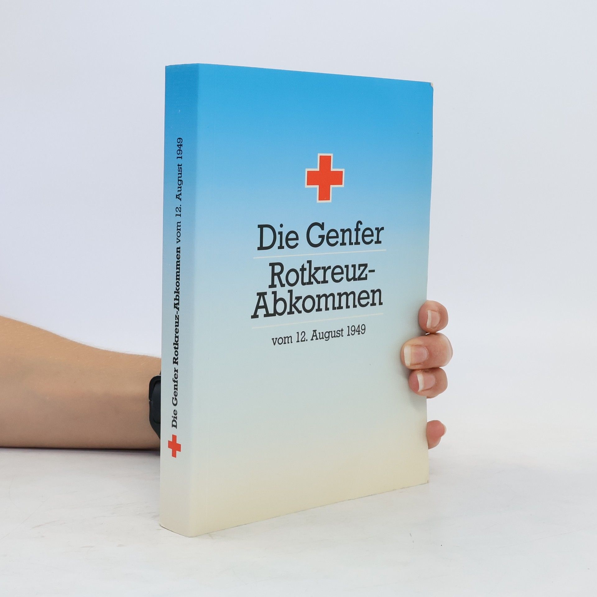 Anton Schlögel Die Genfer Rotkreuz-Abkommen