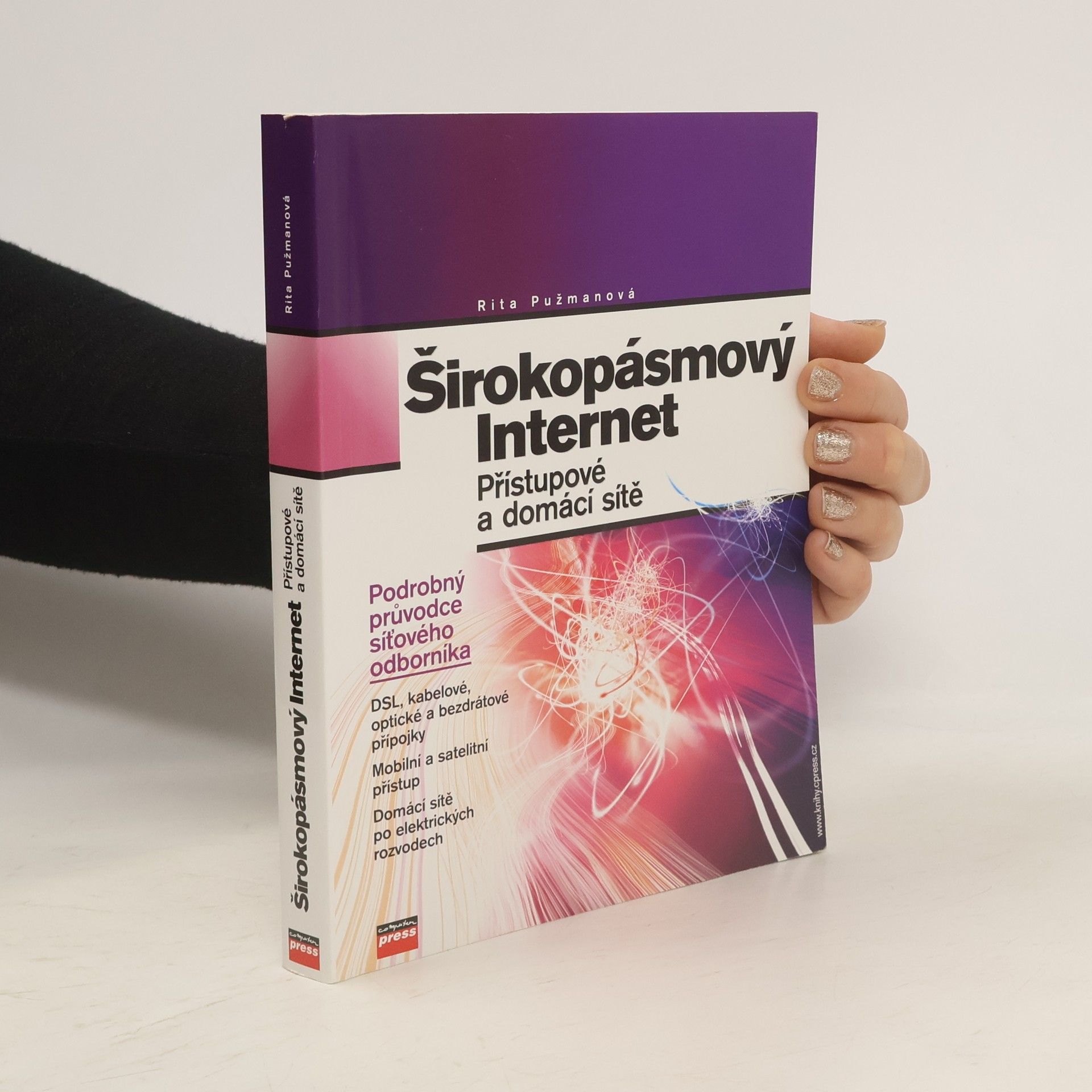 Rita Pužmanová Širokopásmový Internet : přístupové a domácí sítě