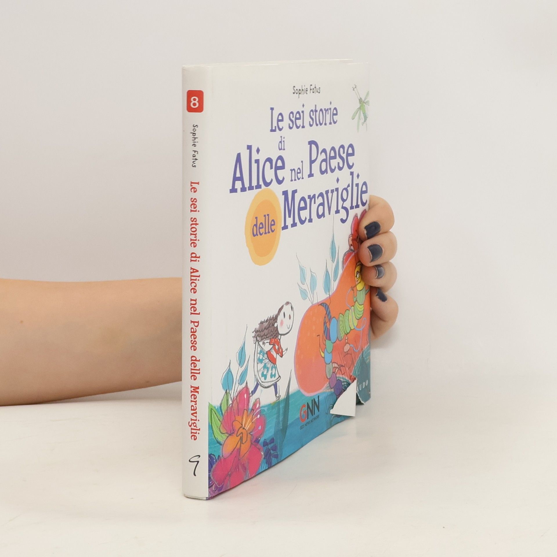 Sophie Fatus Le sei storie di Alice nel Paese delle Meraviglie