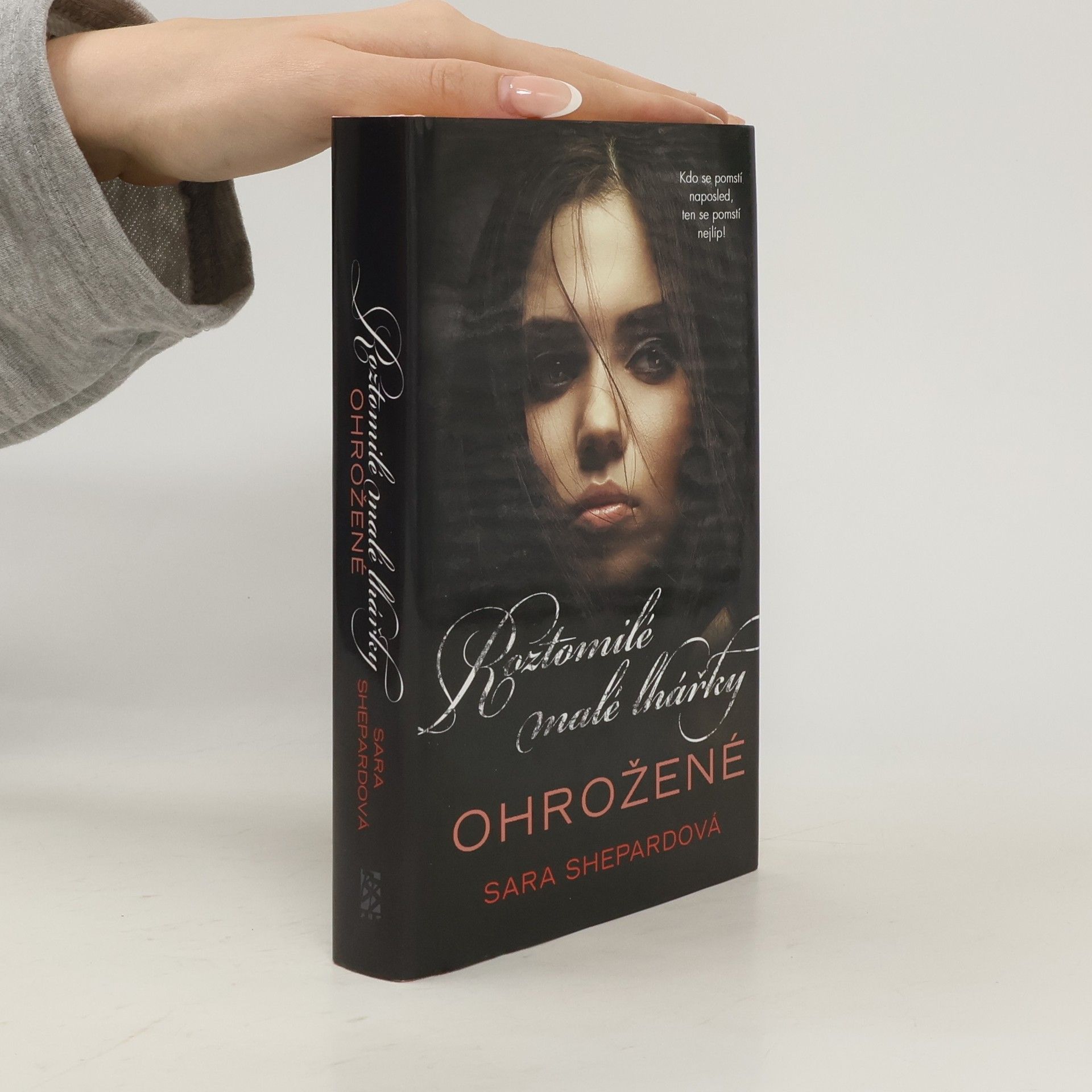 Sara Shepard Roztomilé malé lhářky. Ohrožené