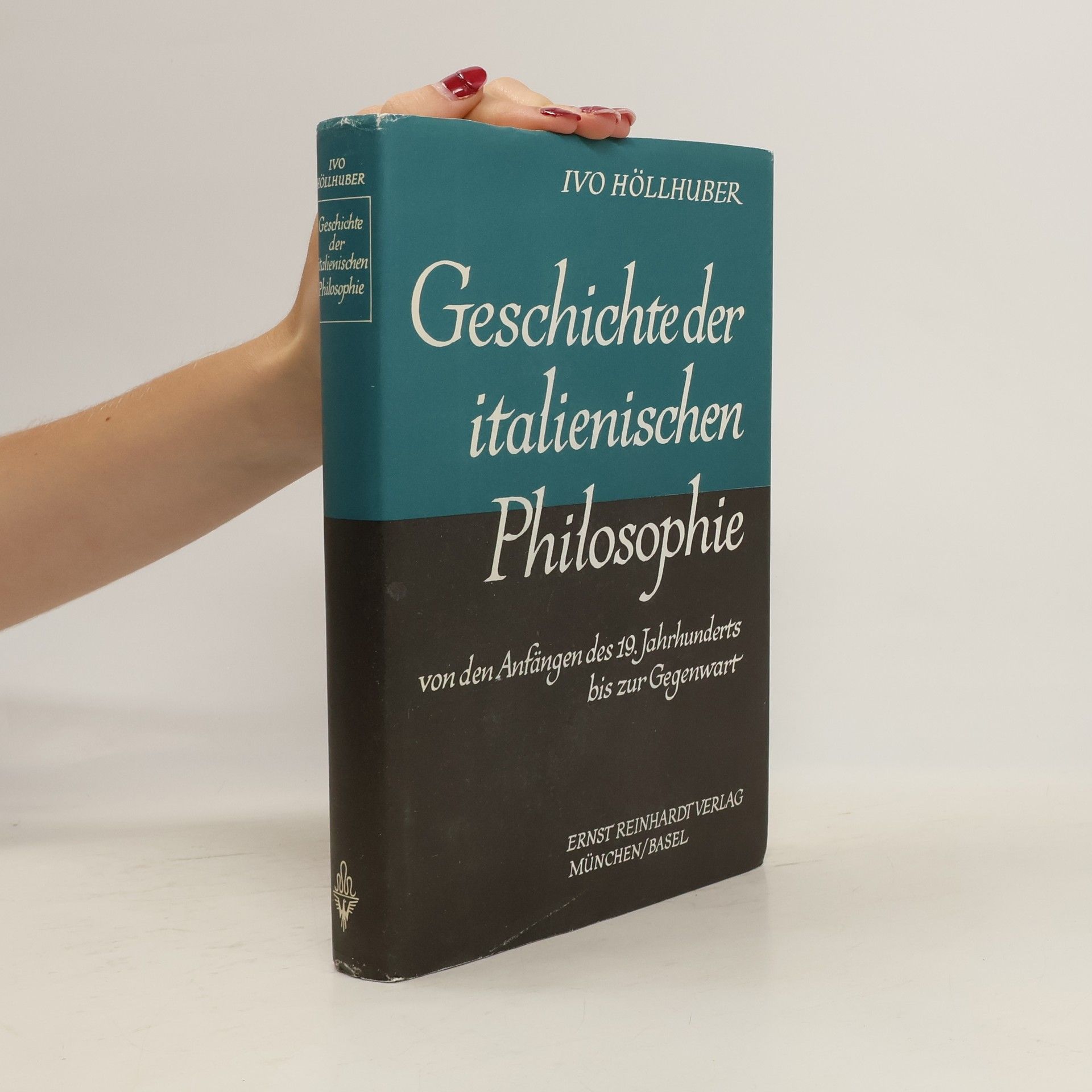 Ivo Höllhuber Geschichte der italienischen Philosophie von den Anfängen des 19. Jahrhunderts bis zur Gegenwart