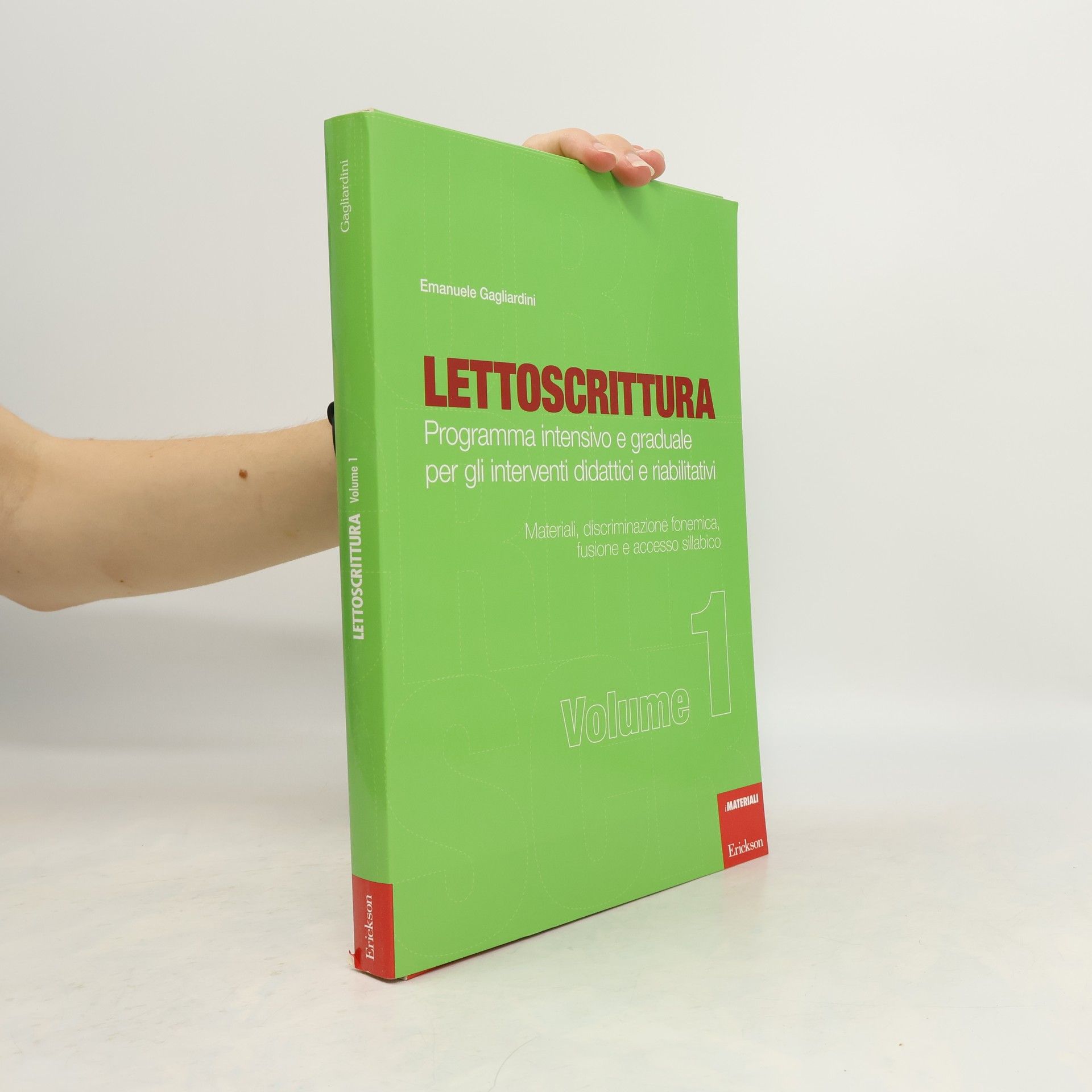 Emanuele Gagliardini Lettoscrittura. Programma intensivo e graduale per gli interventi didattici e riabilitativi. Volume 1