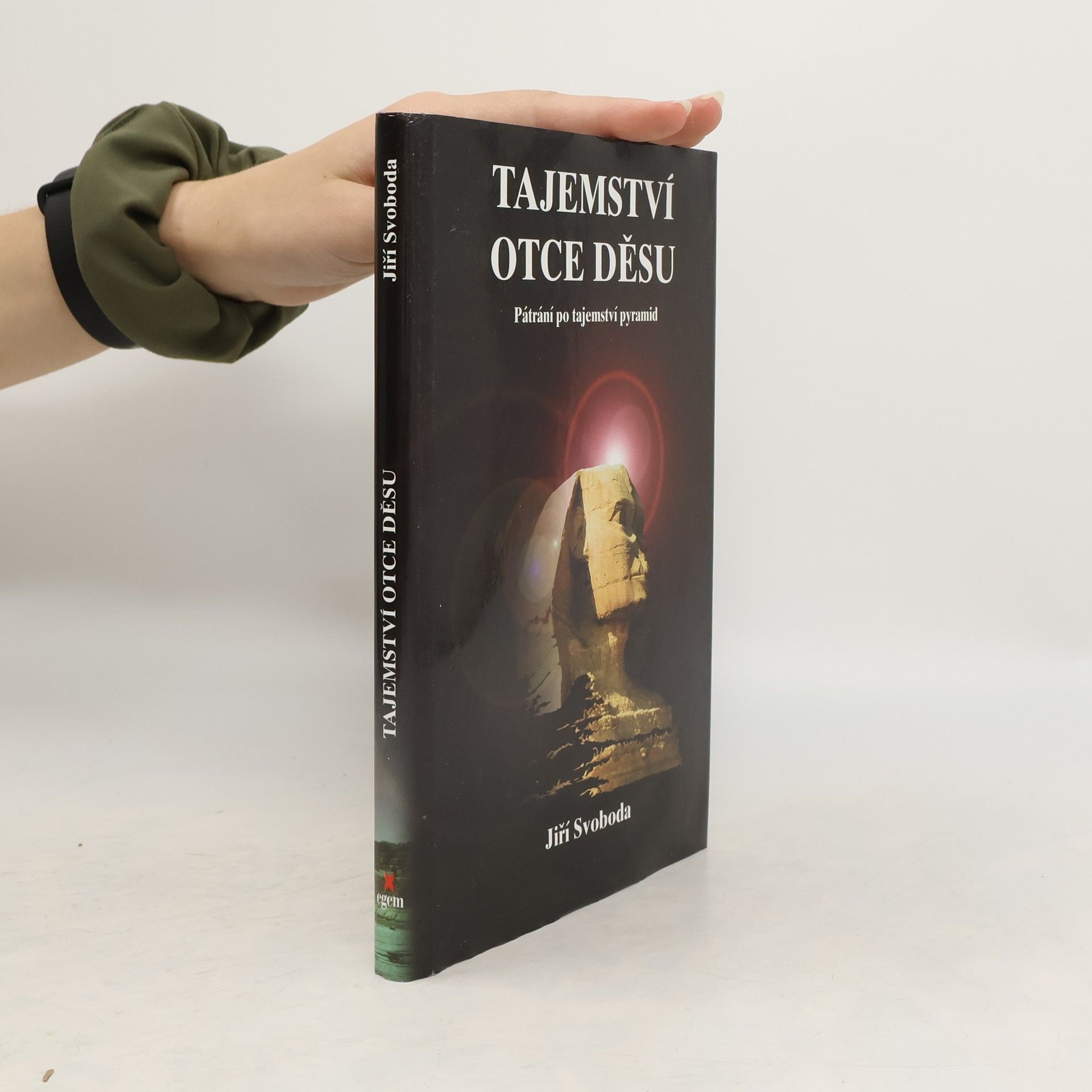 Jiří Svoboda Tajemství otce děsu. Pátrání po záhadách pyramid