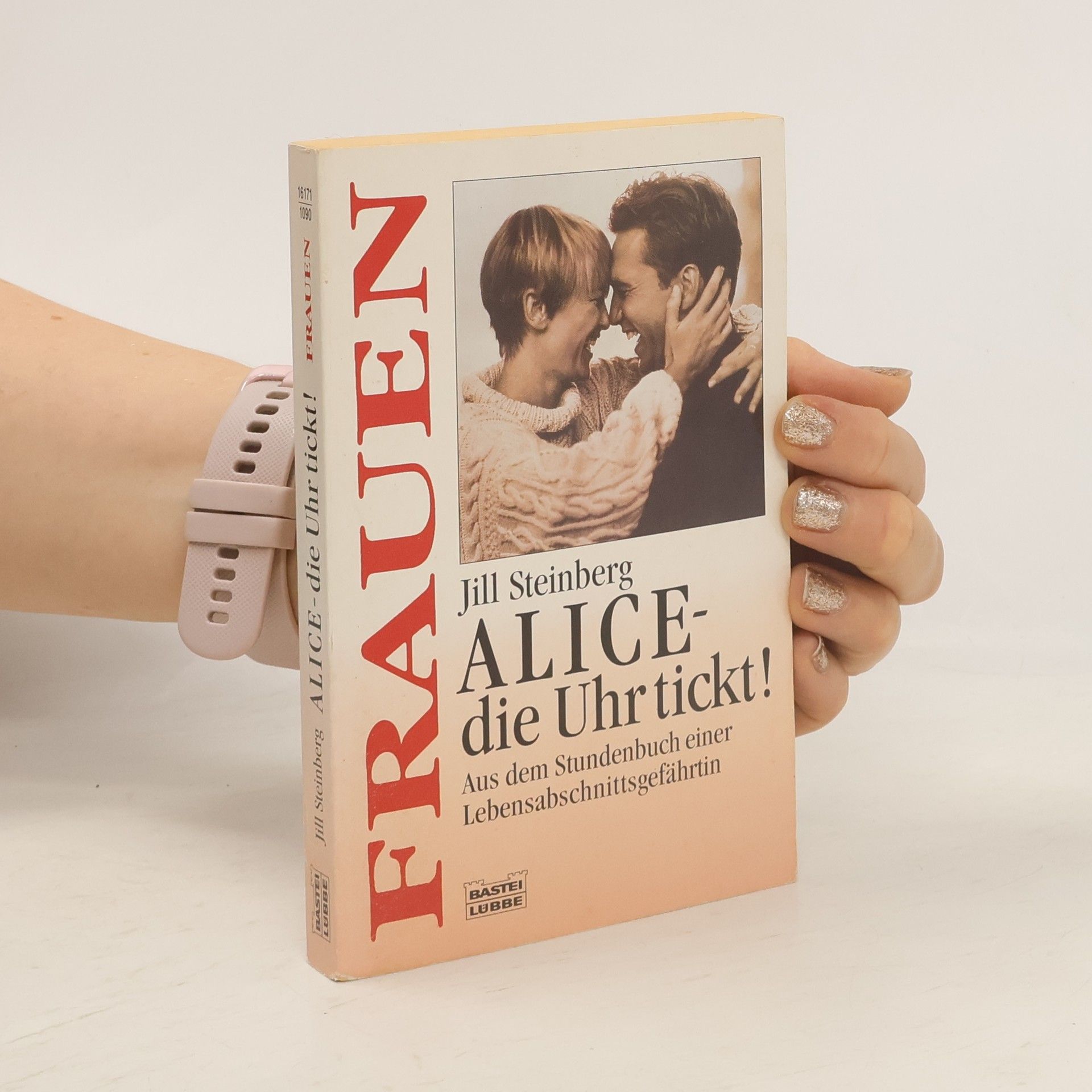 Alice, die Uhr tickt!. Aus dem Stundenbuch einer Lebensabschnittsgefährtin