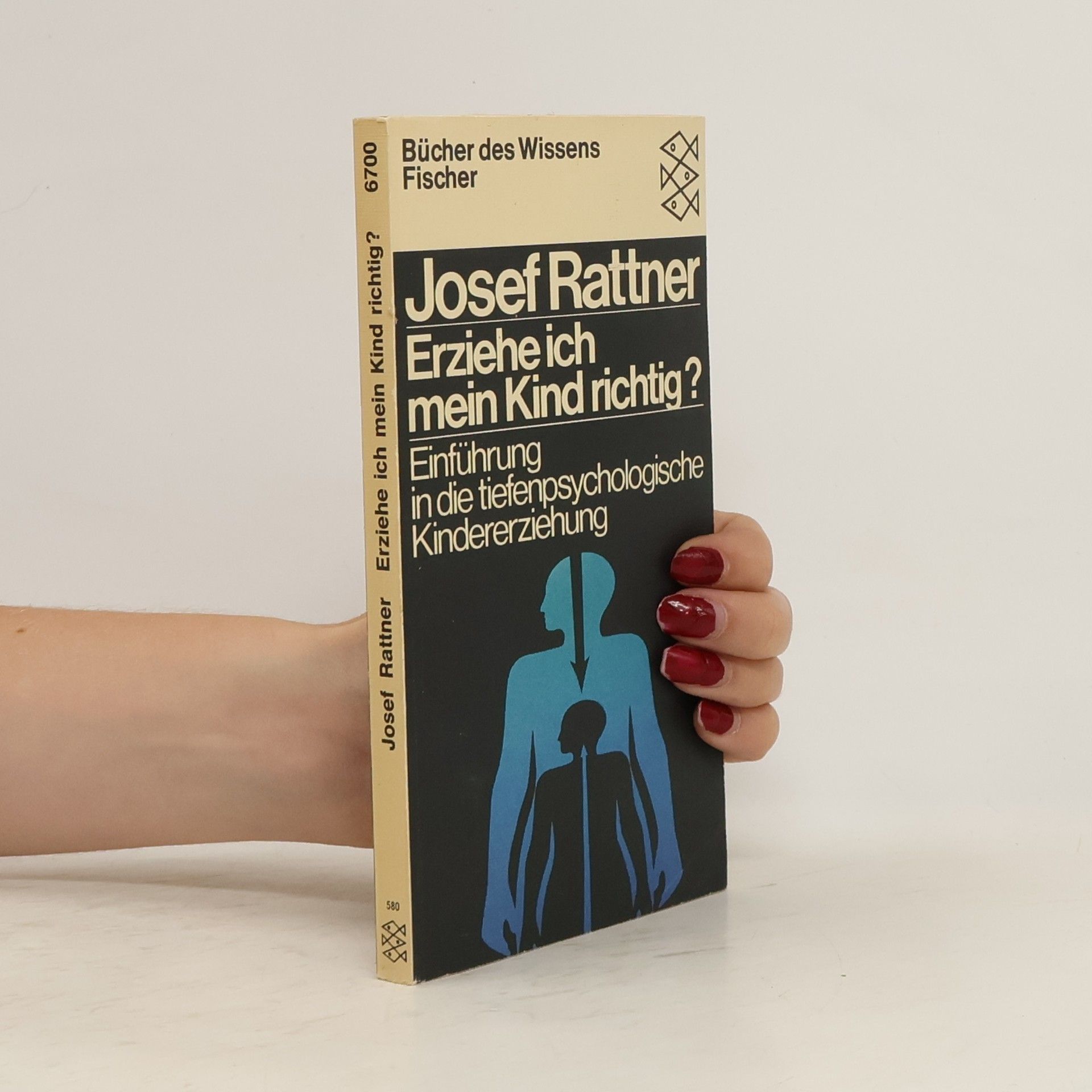 Josef Rattner Erziehe ich mein Kind richtig?