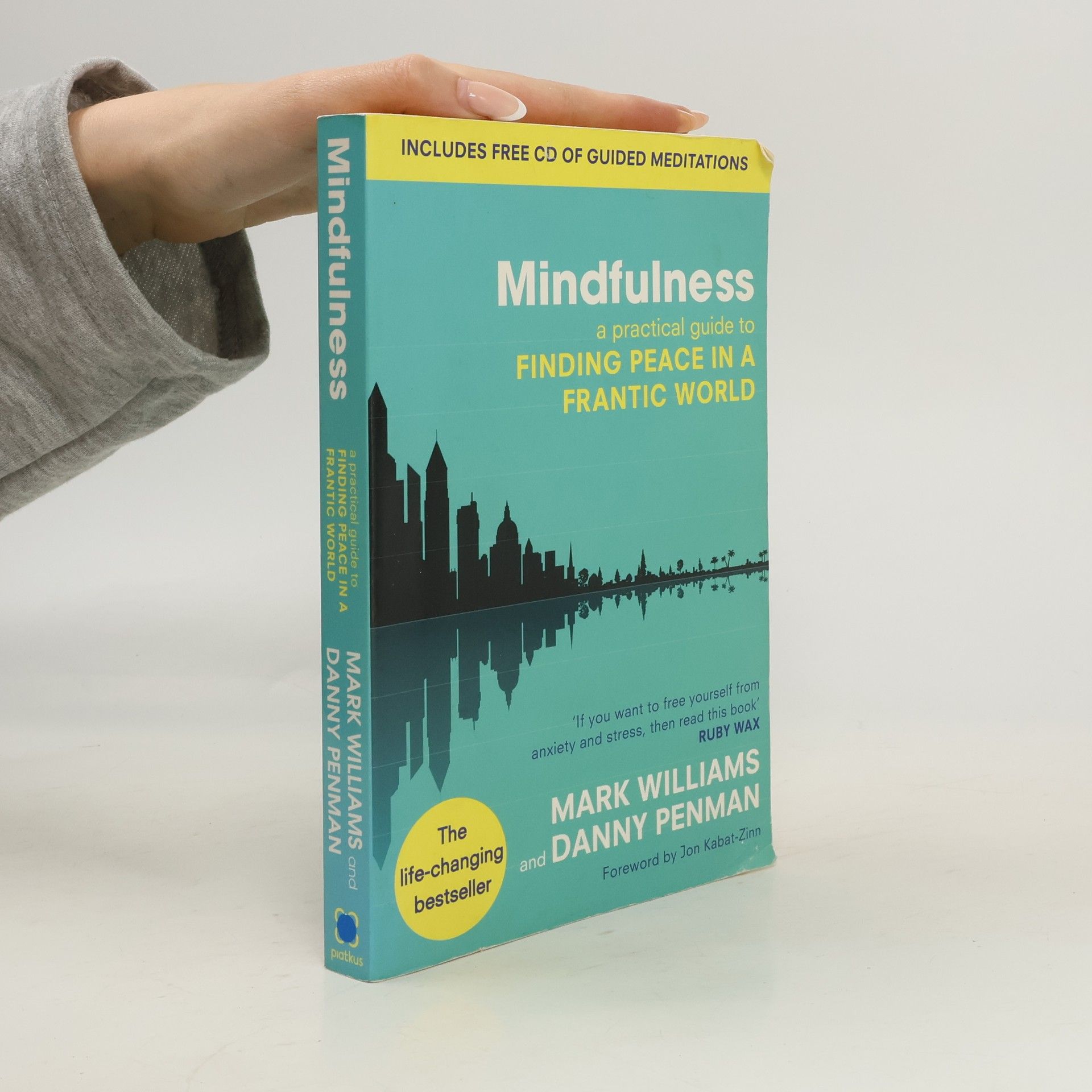 Jon Kabat Zinn Mindfulness : a practical guide to finding peace in a frantic world