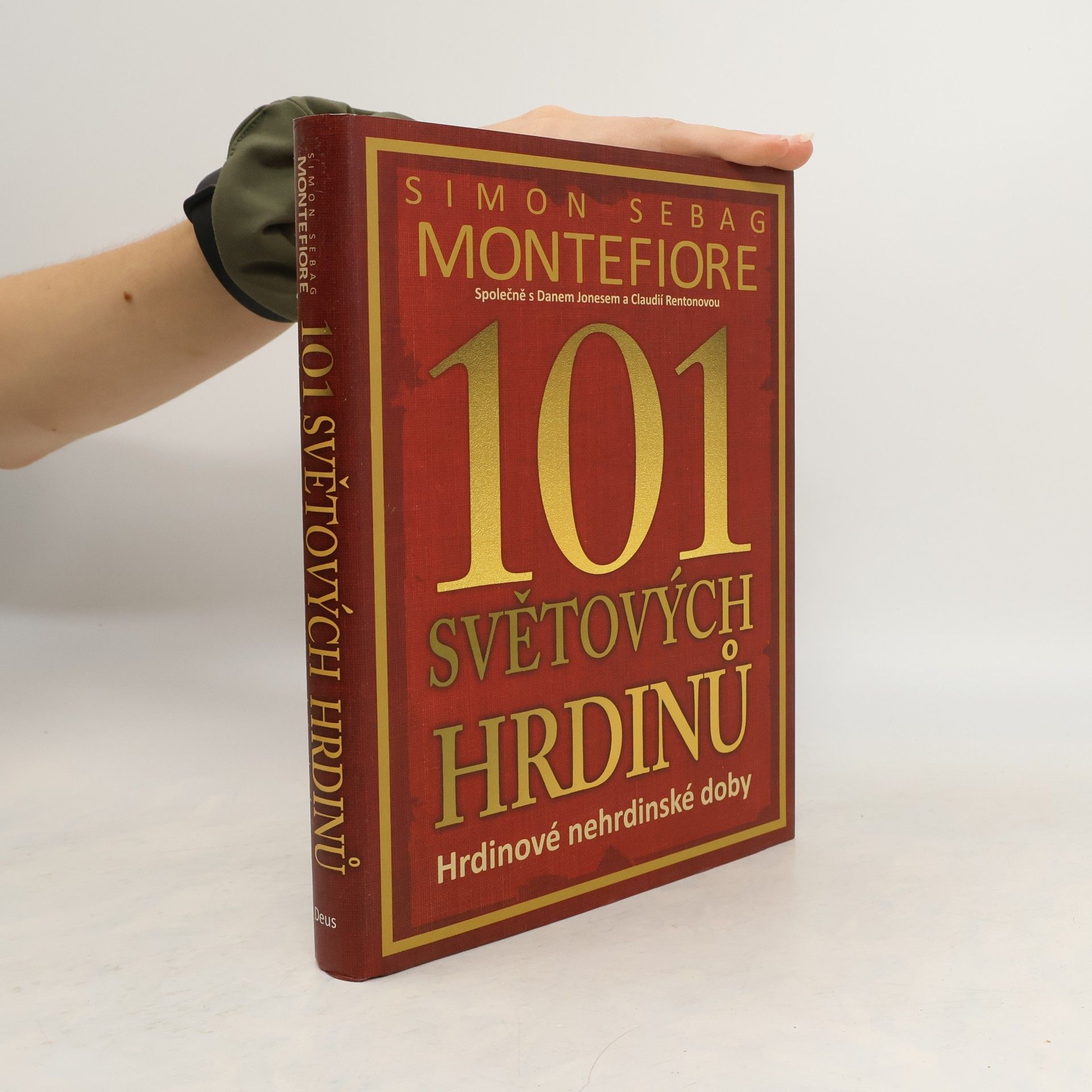 Simon Sebag Montefiore 101 světových hrdinů