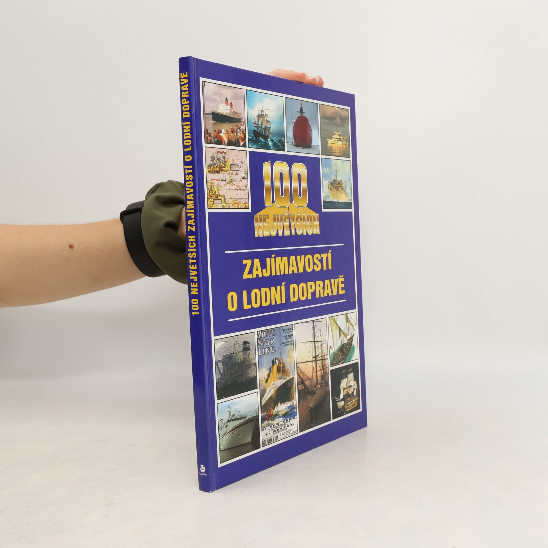 Jan Tůma 100 největších zajímavostí o lodní dopravě