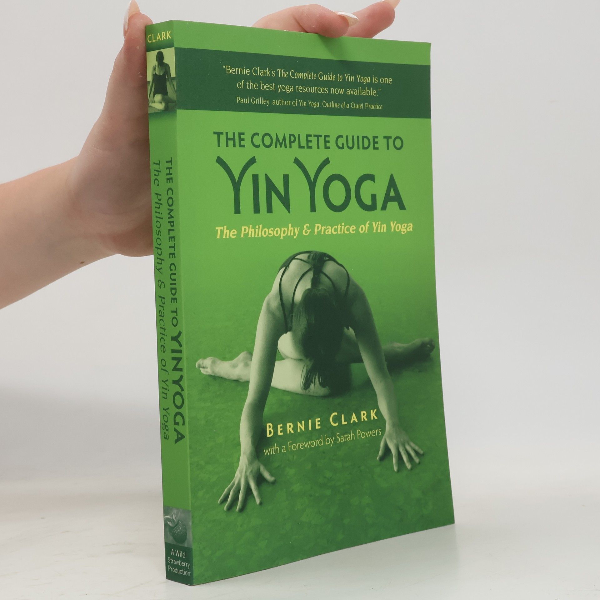 Bernie Clark The Complete Guide to Yin Yoga