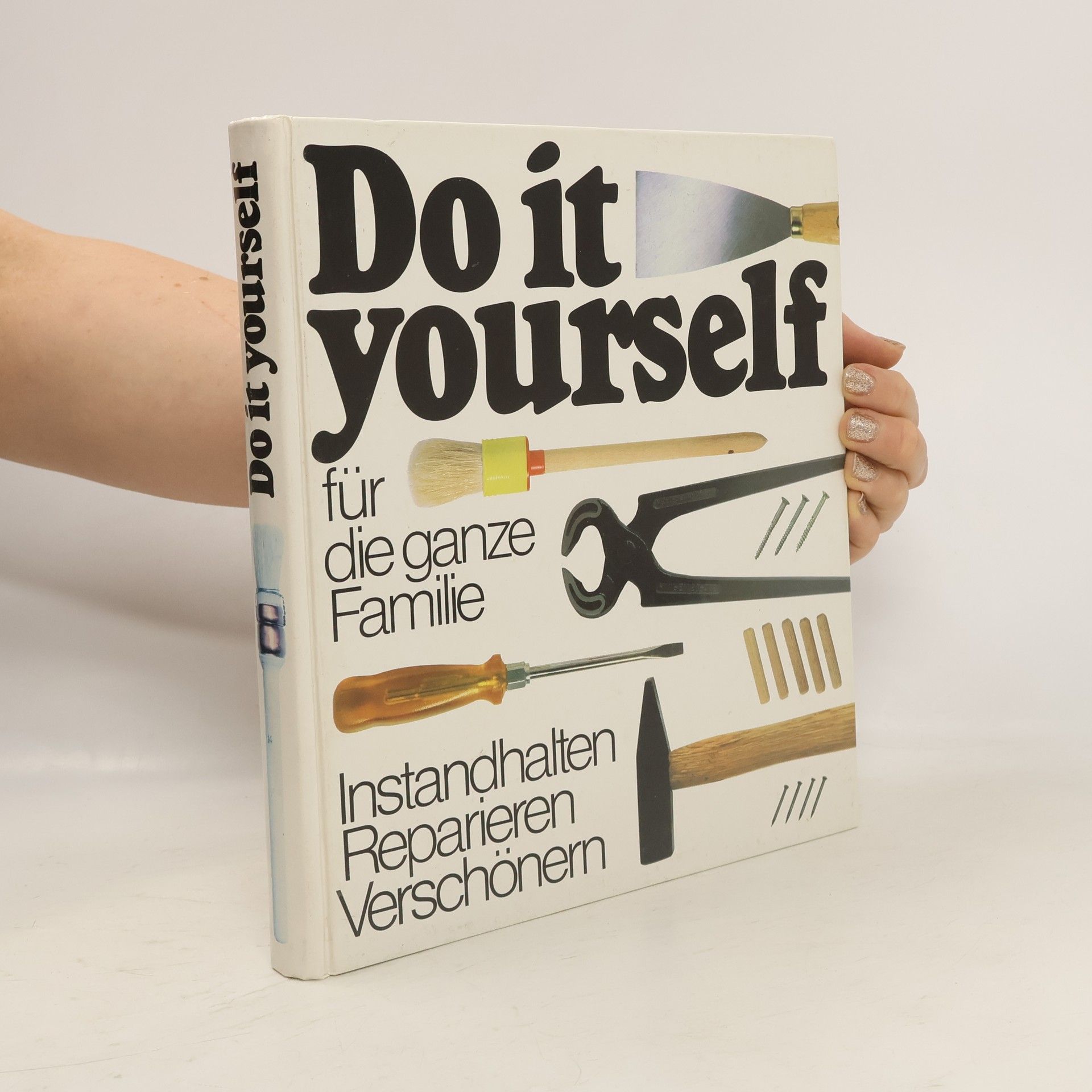 Autores varios Do It Yourself für die ganze Familie. Instandhalten, Reparieren, Verschönern