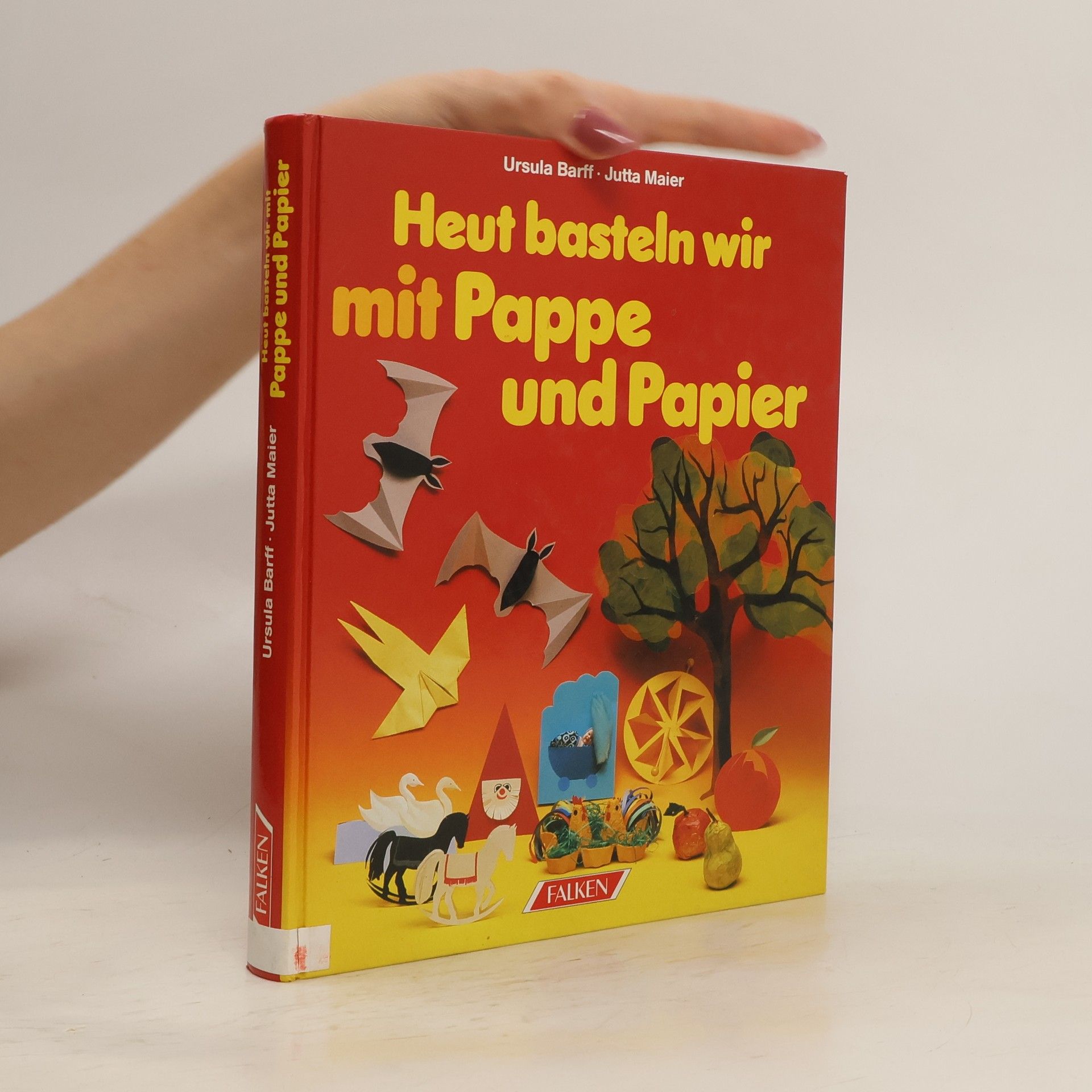Ursula Barff Heut basteln wir mit Pappe und Papier