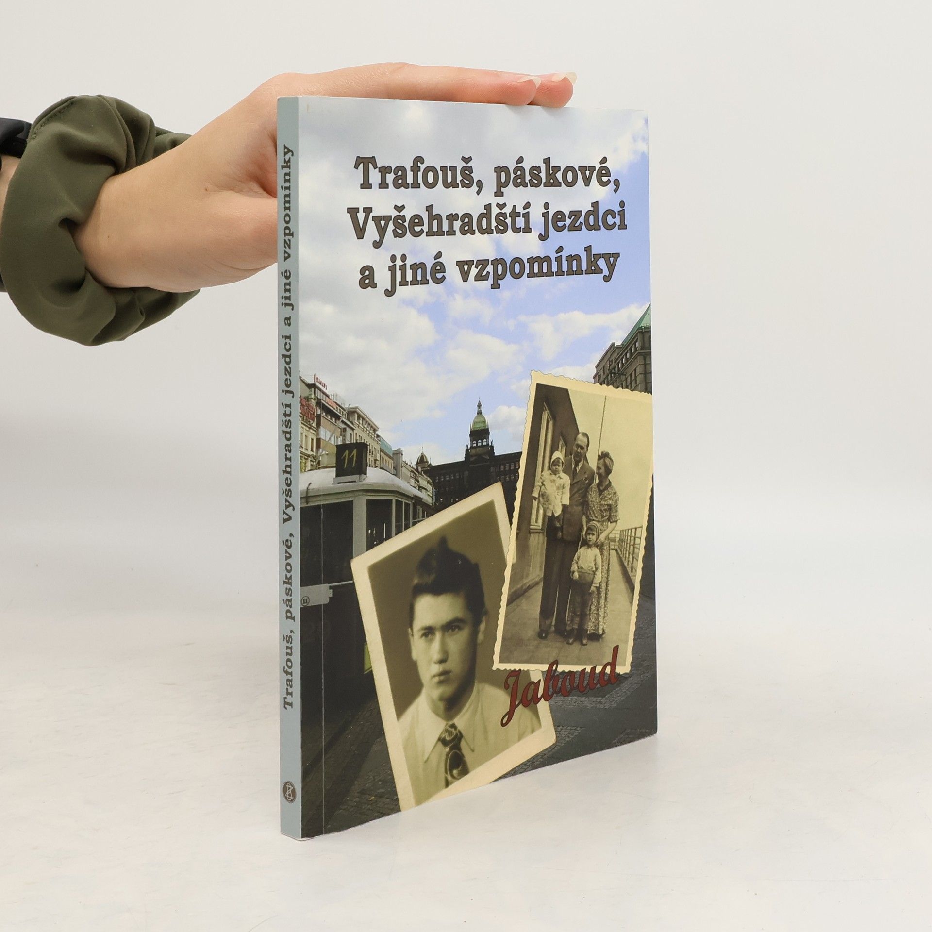 Jaroslav Boudný Trafouš, páskové, Vyšehradští jezdci a jiné vzpomínky