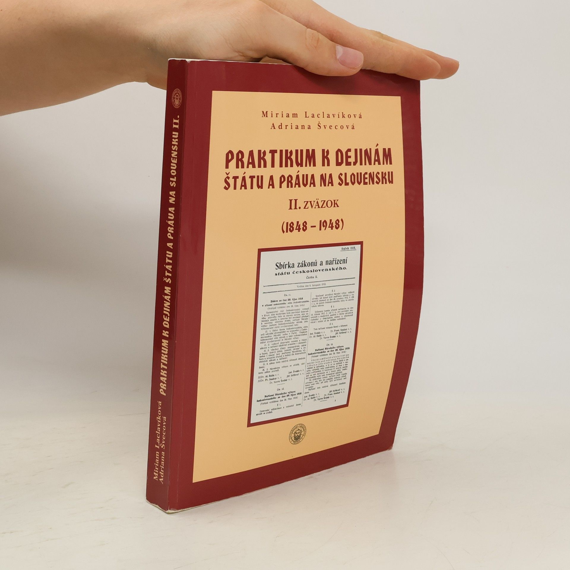 Miriam Laclavíková Praktikum k dejinám štátu a práva na Slovensku. II. zväzok (1848-1948)