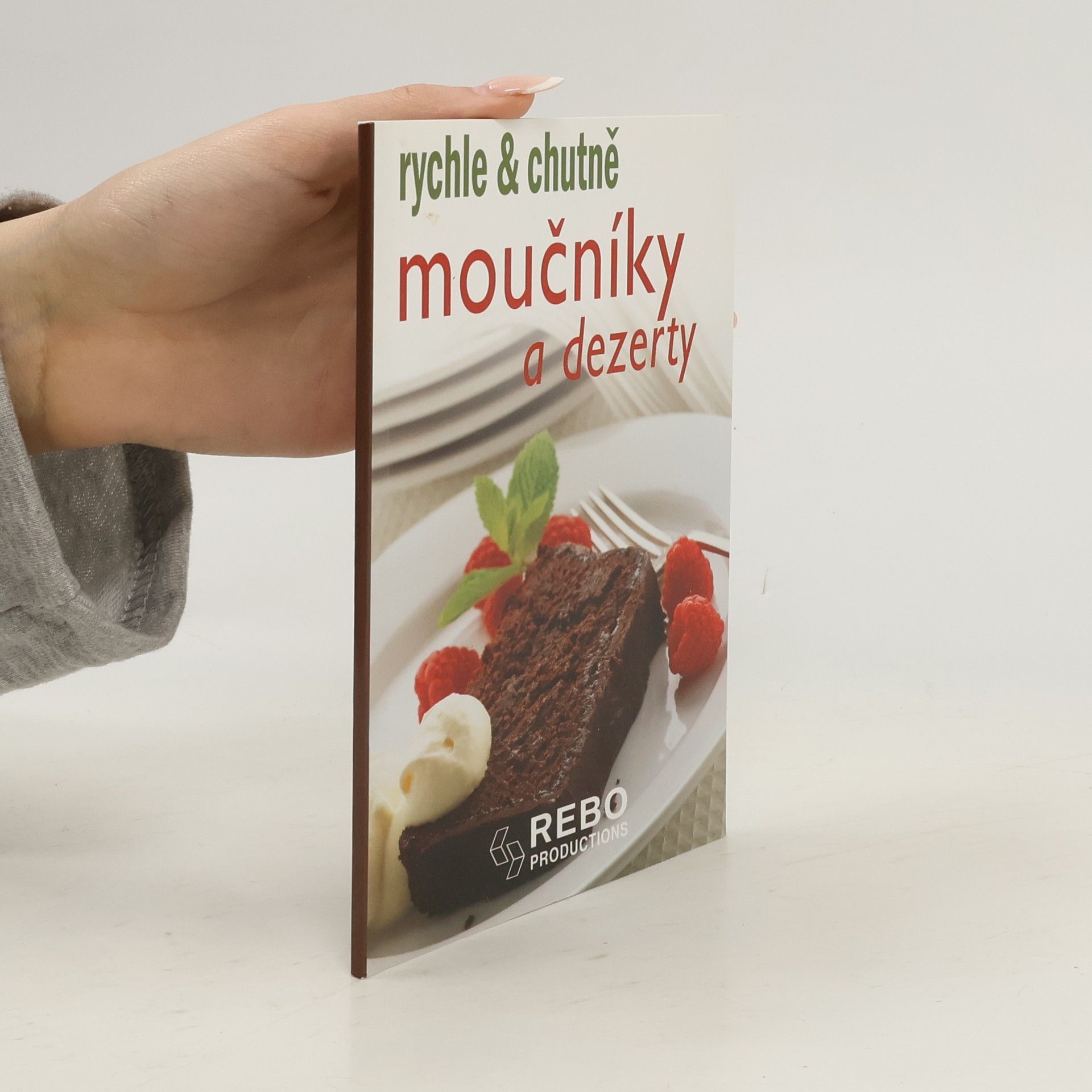 Collectif d'auteurs Moučníky a dezerty - rychle & chutně