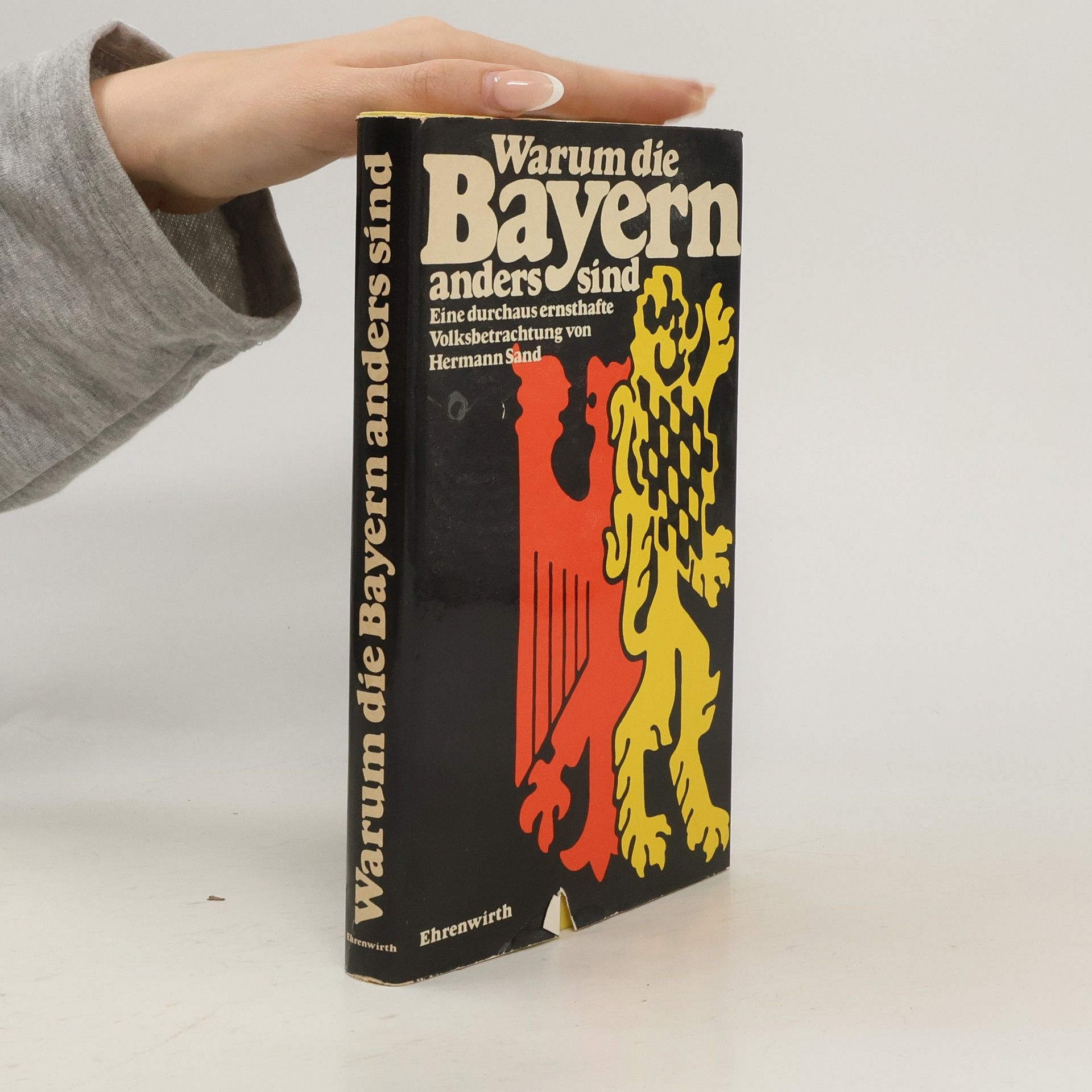 Hermann Sand Warum die Bayern anders sind