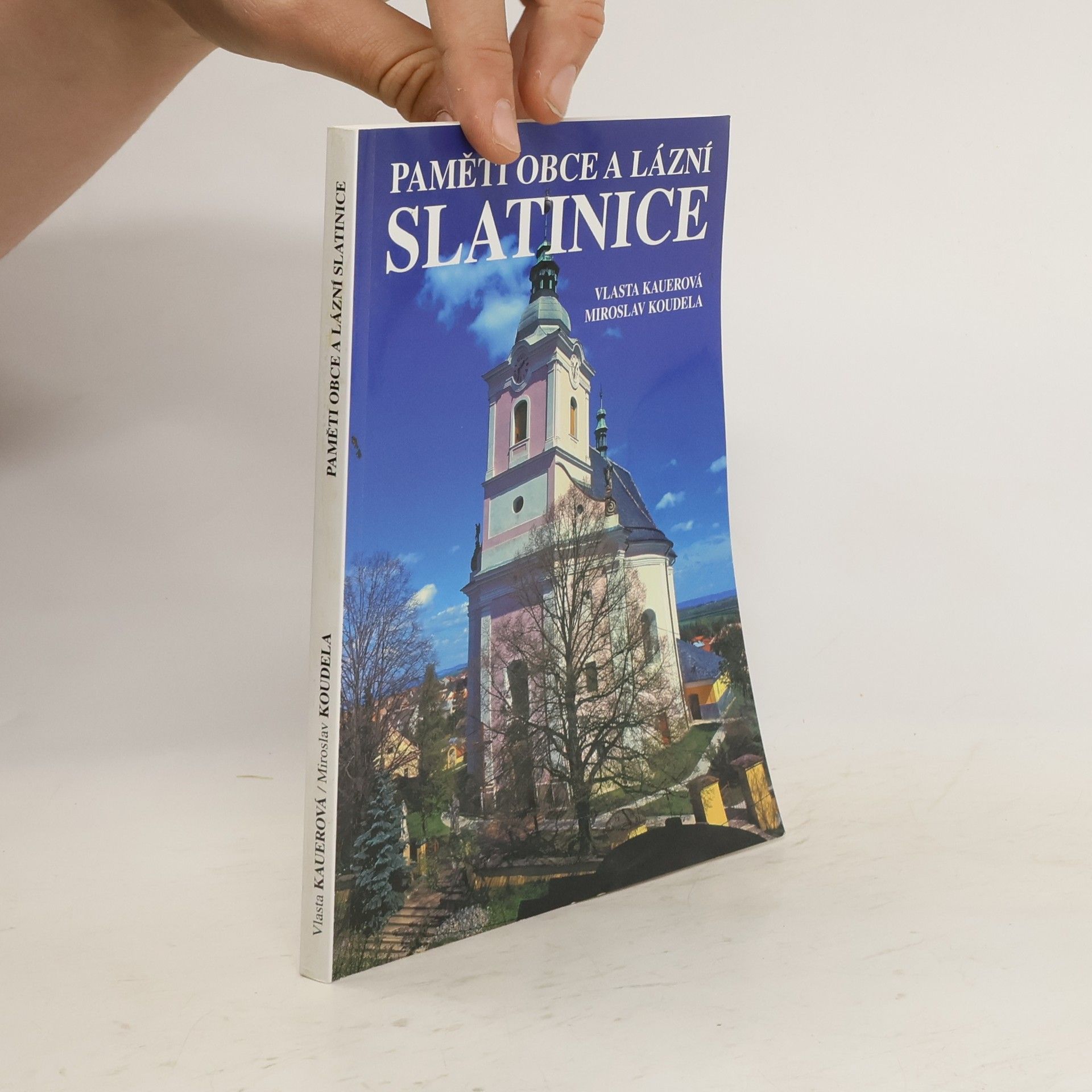 Vlasta Kauerová Paměti obce a lázní Slatinice