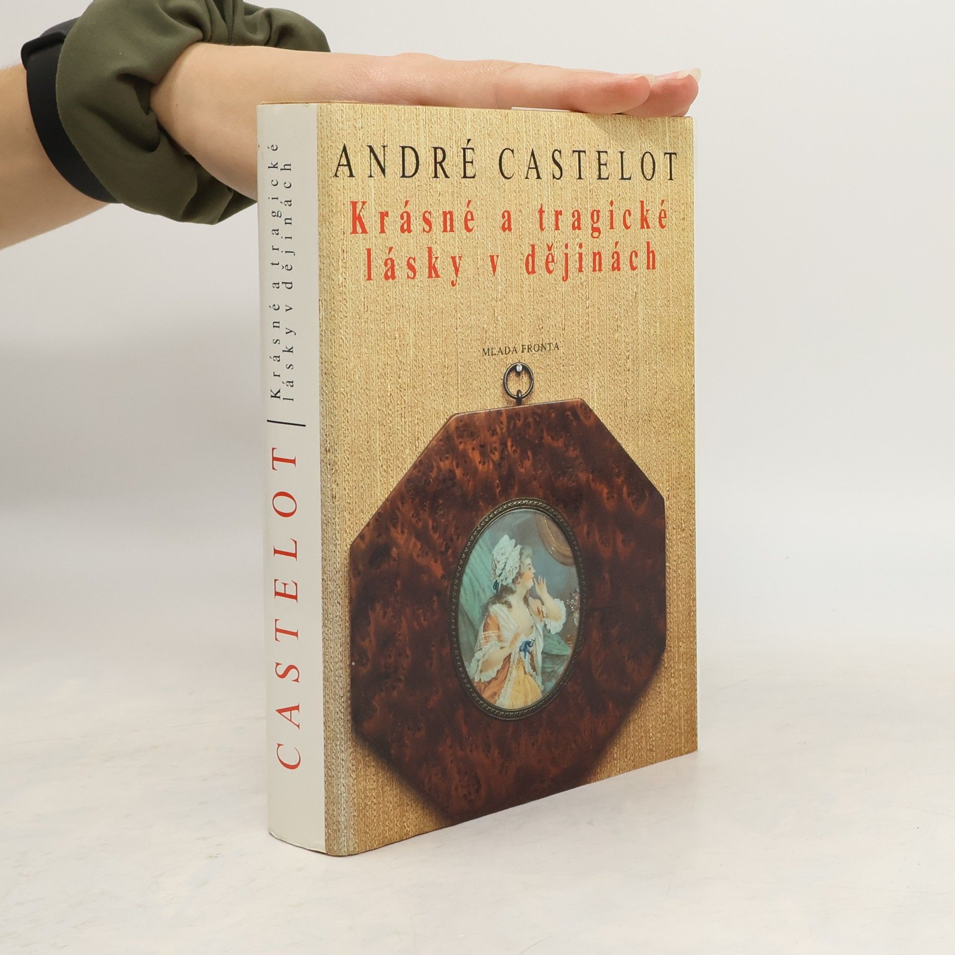 André Castelot Krásné a tragické lásky v dějinách