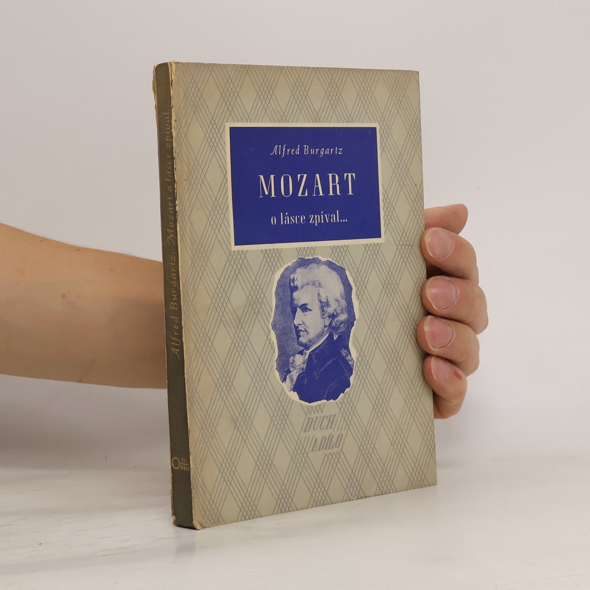 Alfred Burgartz Mozart o lásce zpíval...